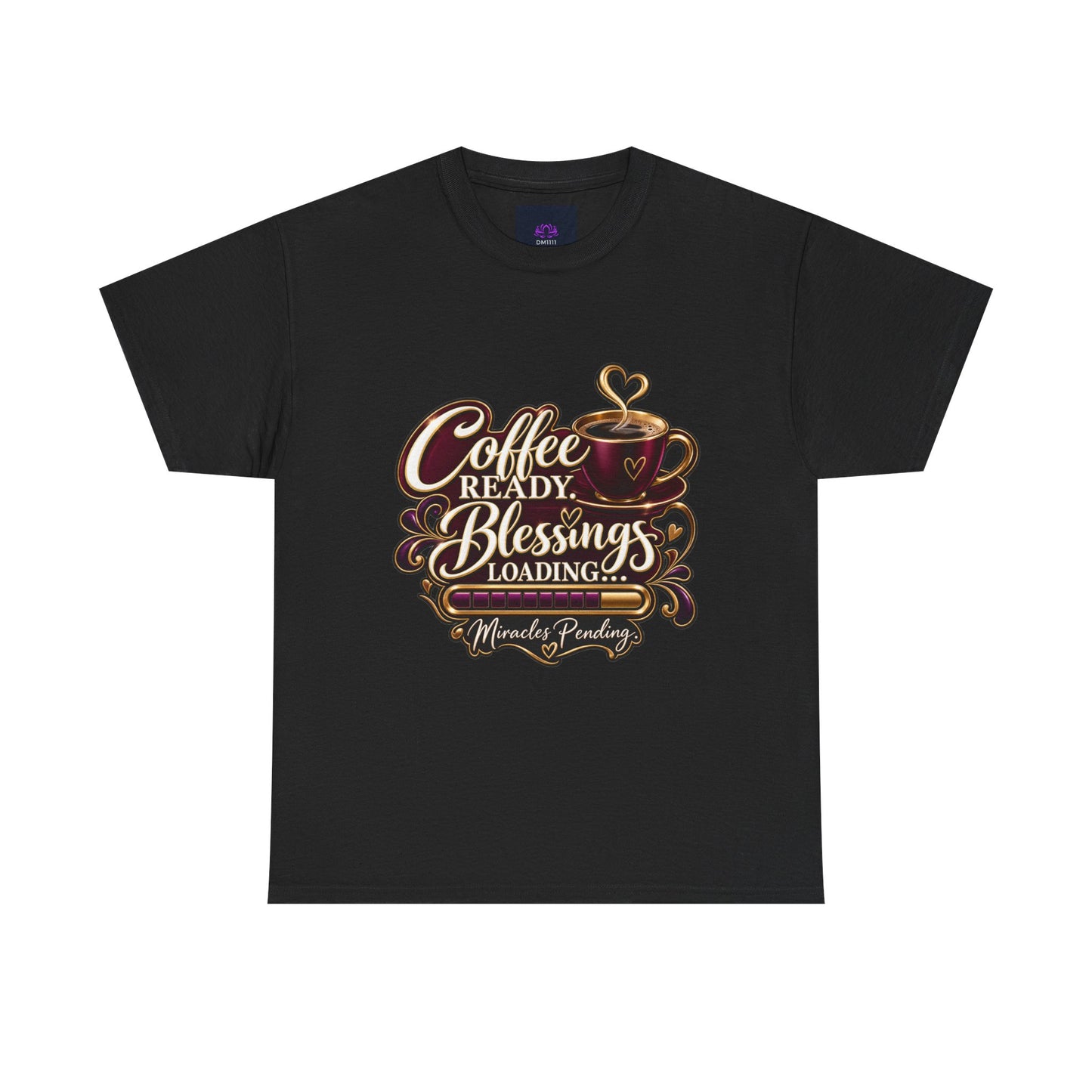 Coffee Ready, Blessings Loading, DF" T-Shirt by DM1111