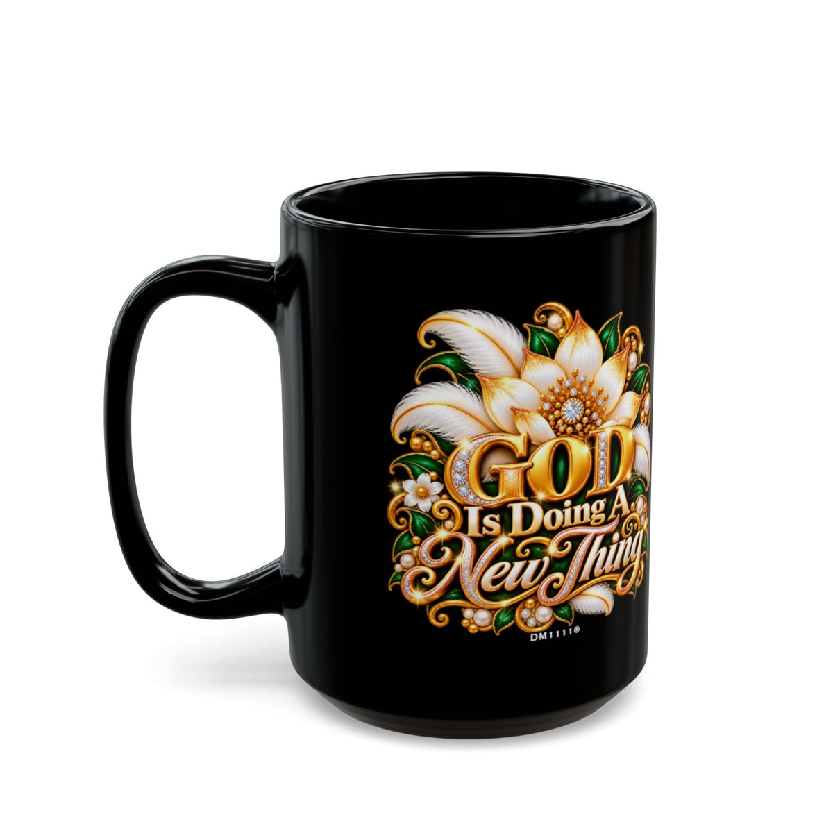 "GOD Is Doing A New Thing" Divine Faith mug (Black, 11oz/15oz)