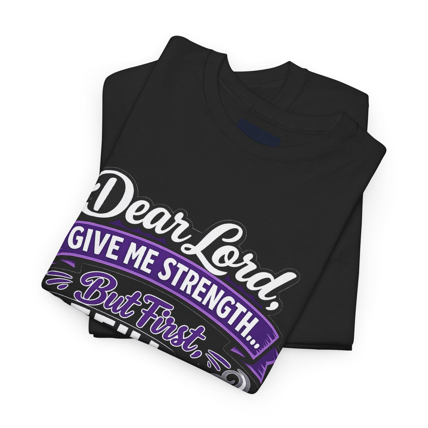 "Dear Lord, Give Me Strength DF" T-Shirt by DM1111