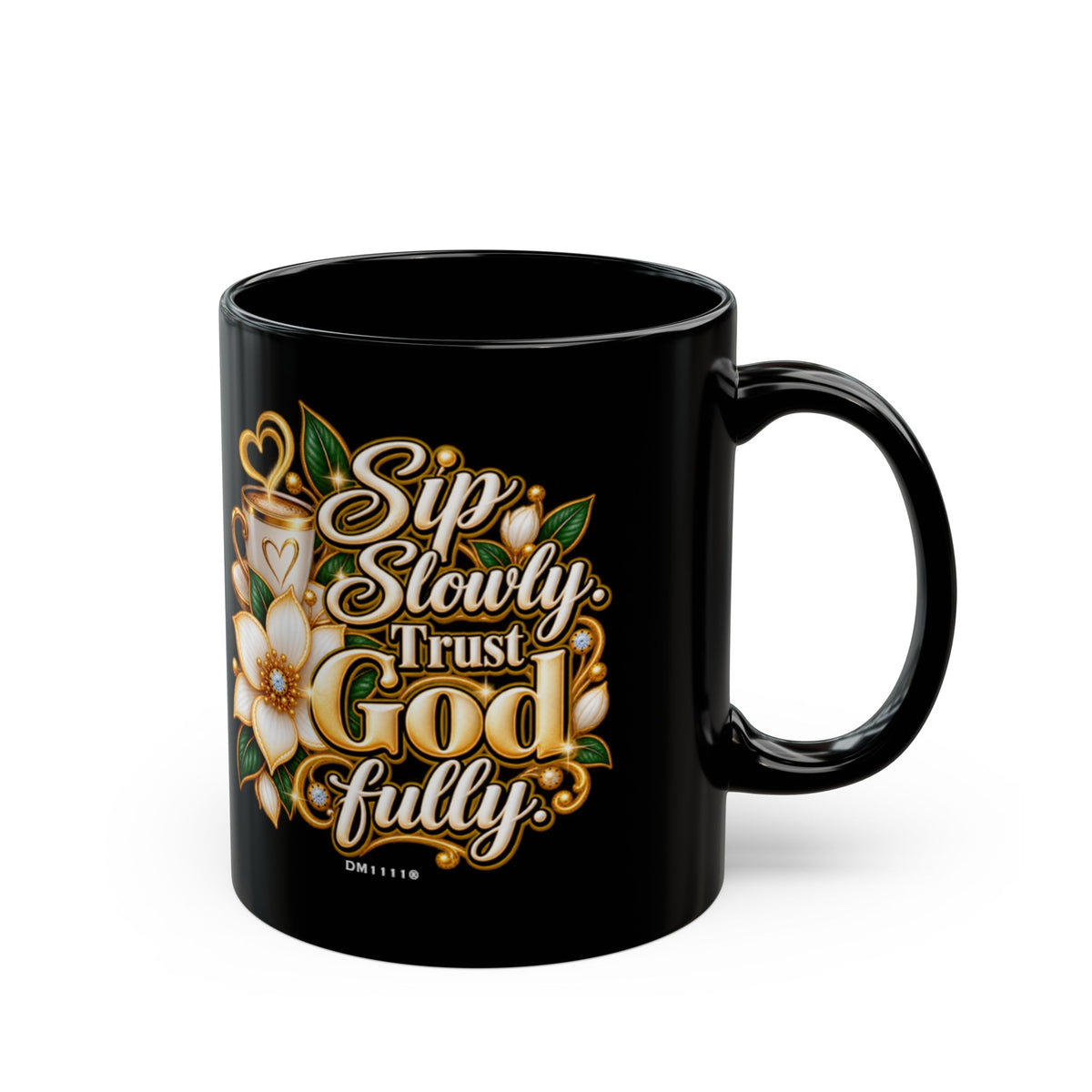 "Sip Slowly. Trust God Fully" Divine Faith mug (Black, 11oz/15oz)