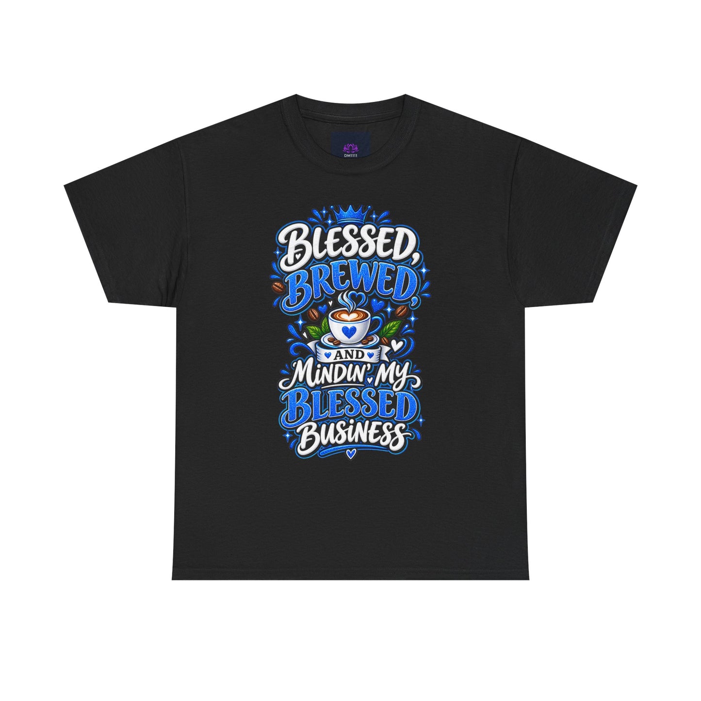 "Blessed, Brewed, and Mindin, DF" T-Shirt by DM1111