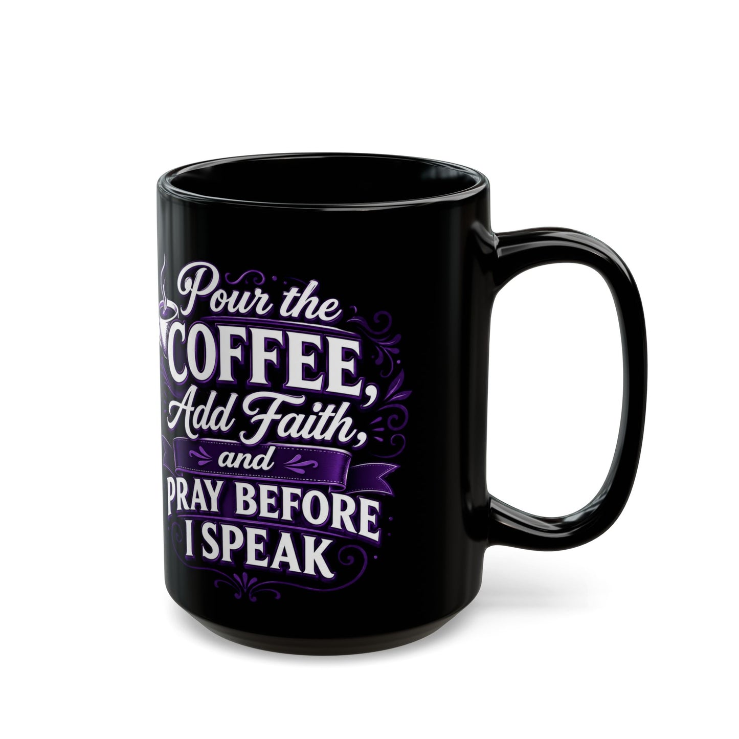 "Pour the Coffee, Add Faith, DF" Divine Faith mug (Black, 11oz/15oz)