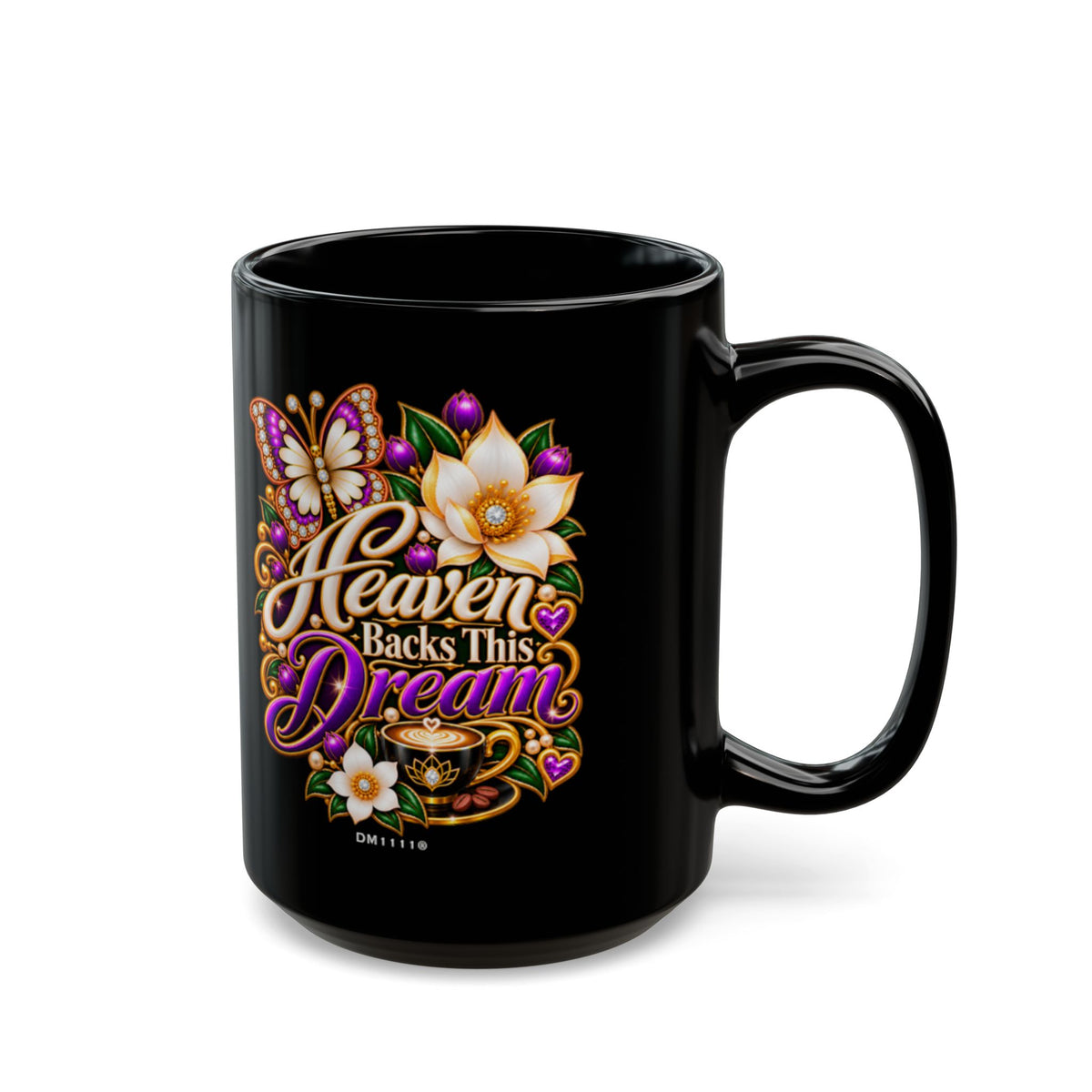 "Heaven Backs This Dream" Divine Faith mug (Black, 11oz/15oz)