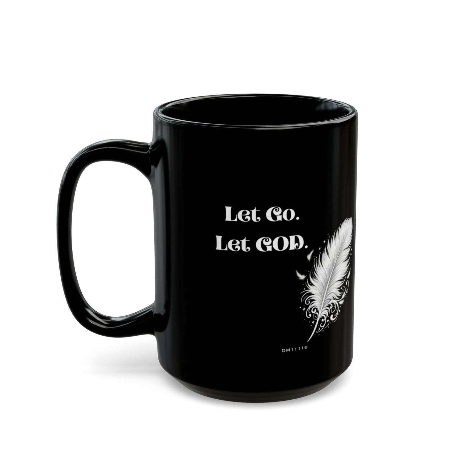 "Let Go. Let GOD." Divine Faith mug (Black, 11oz/15oz)