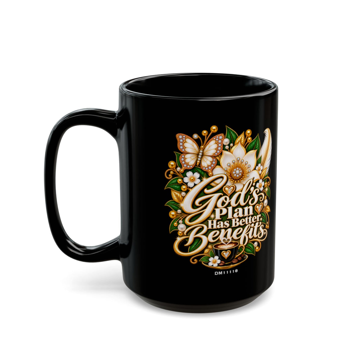 "God's Plan Has Better Benefits" Divine Faith mug (Black, 11oz/15oz)