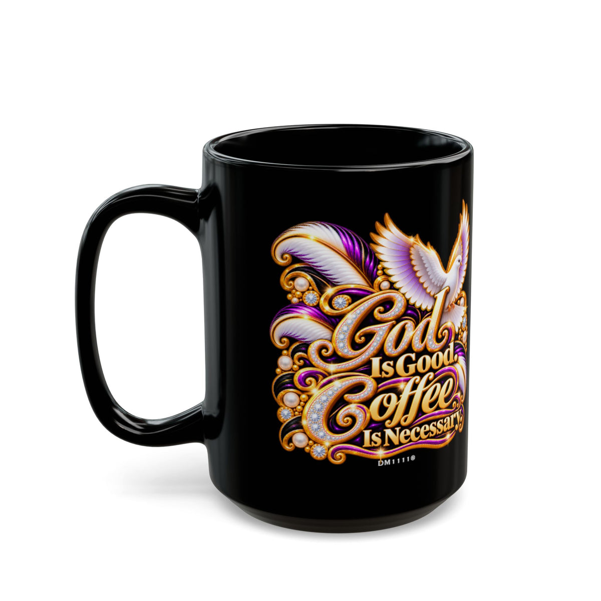 "God Is Good. Coffee Is Necessary" Divine Faith mug (Black, 11oz/15oz)