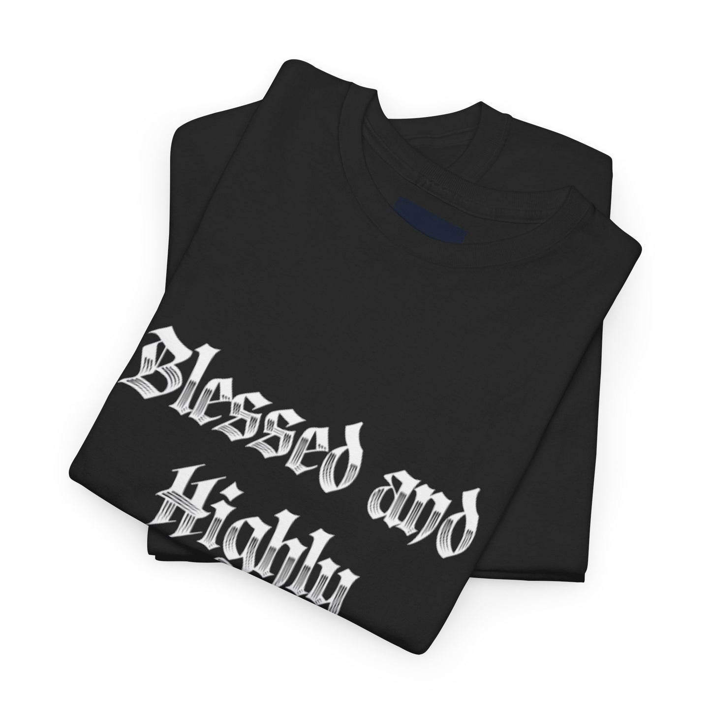 "Blessed and Highly Favored" T-Shirt by DM1111