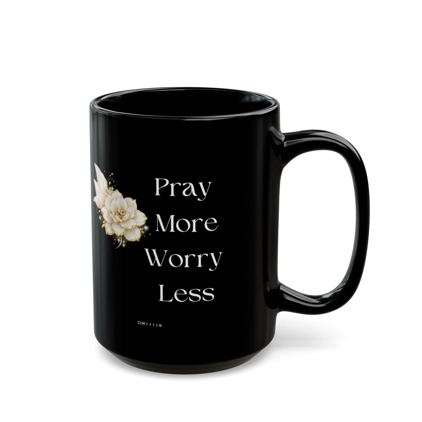 "Pray More. Worry less." Divine Faith mug (Black, 11oz/15oz)