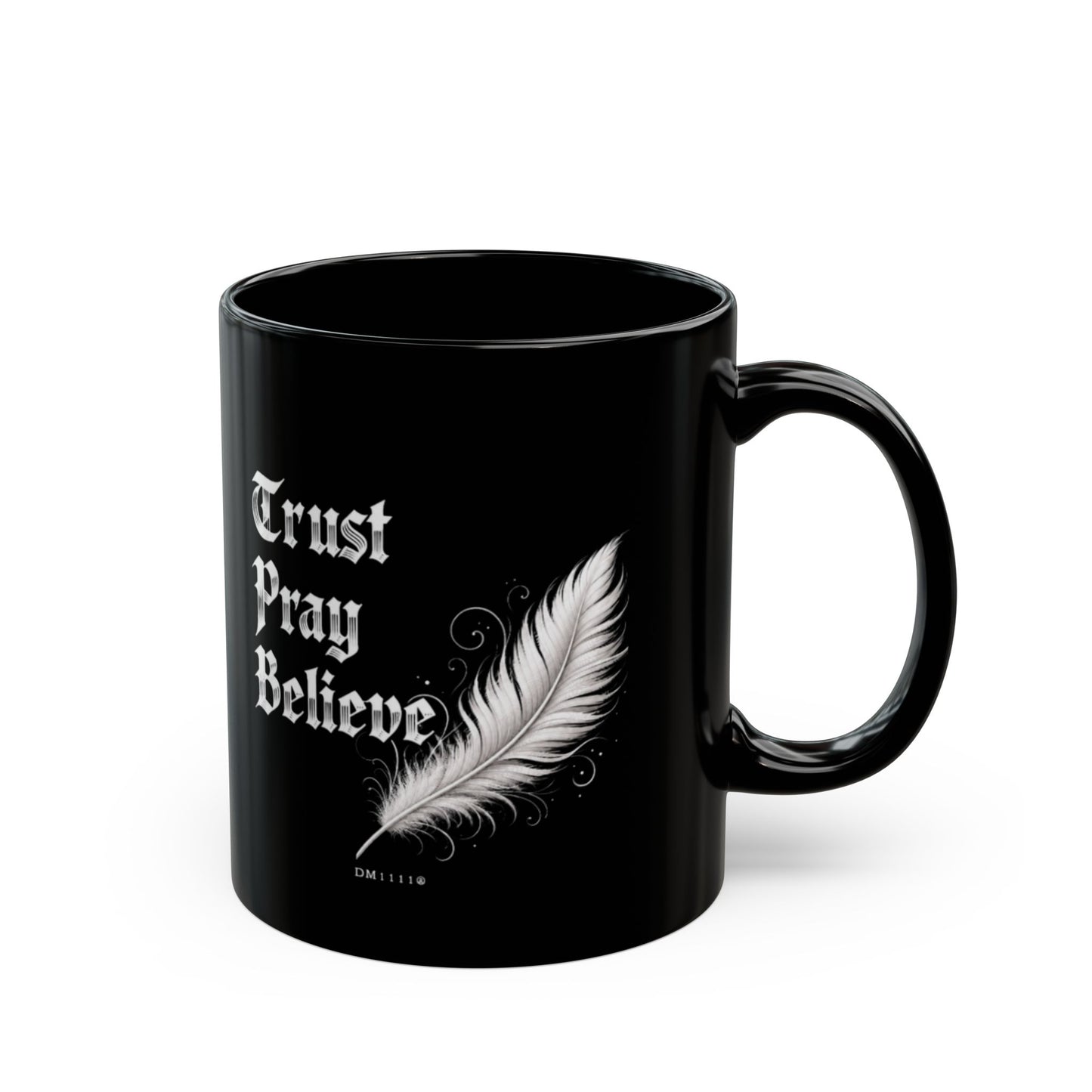 "Trust. Pray. Believe." DM1111 Mug (11oz, 15oz)