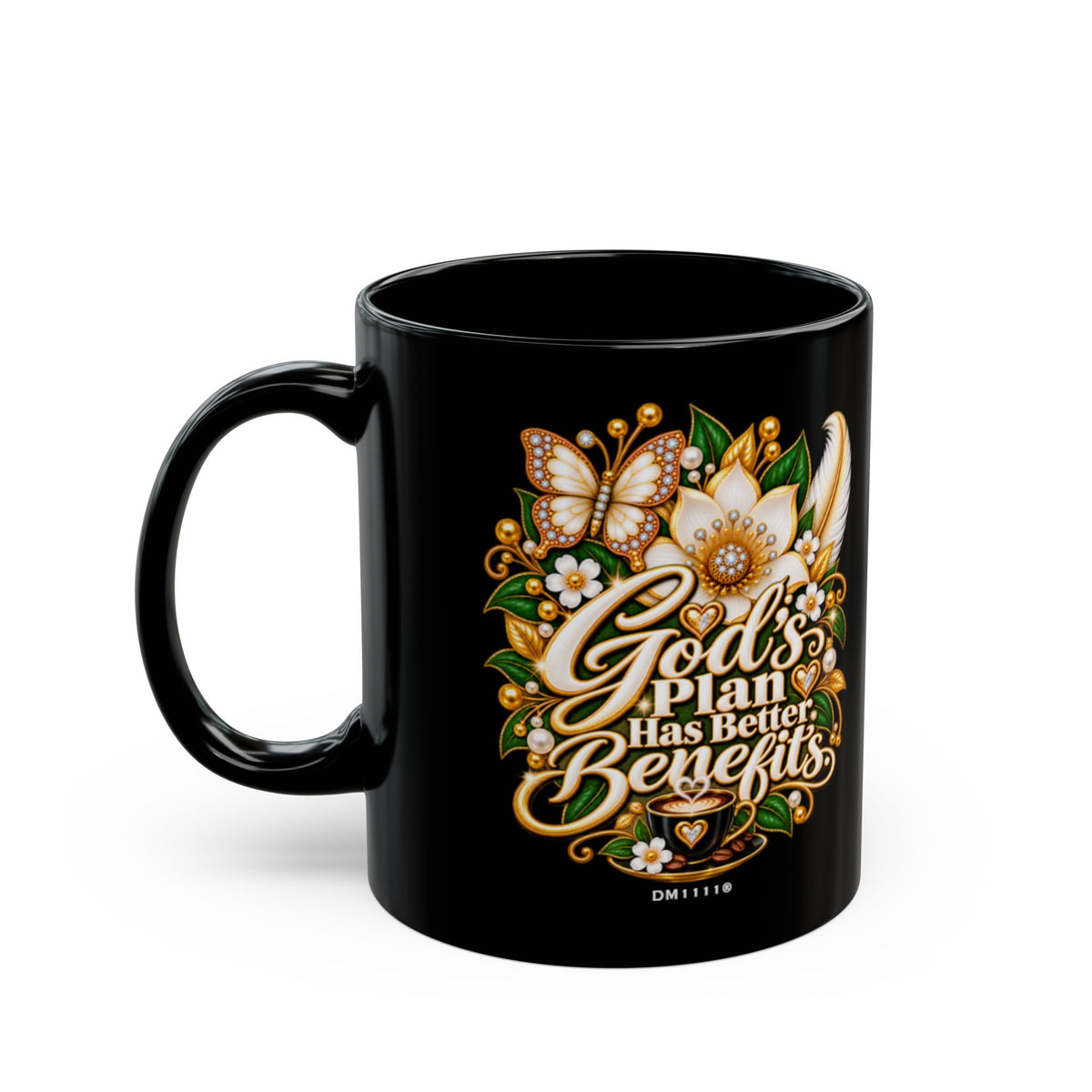 "God's Plan Has Better Benefits" Divine Faith mug (Black, 11oz/15oz)