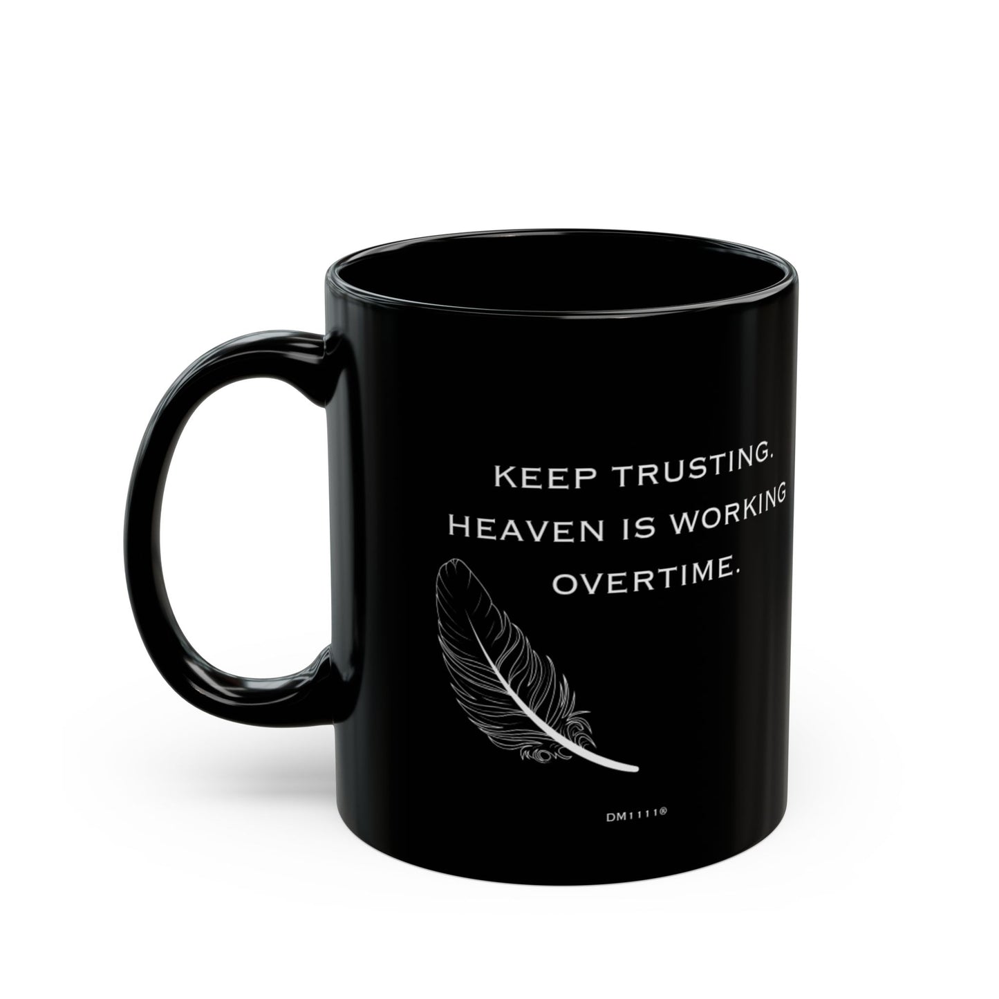 "Keep Trusting" DM1111 Divine Faith Mug (11oz, 15oz)