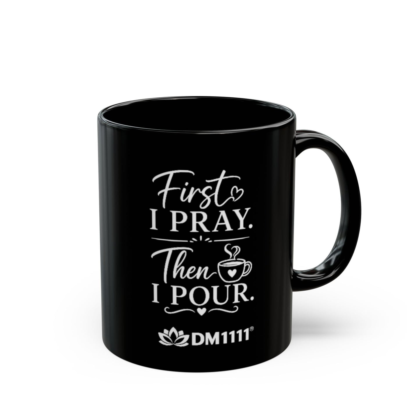 "First I Pray, DF" Divine Faith mug (Black, 11oz/15oz)
