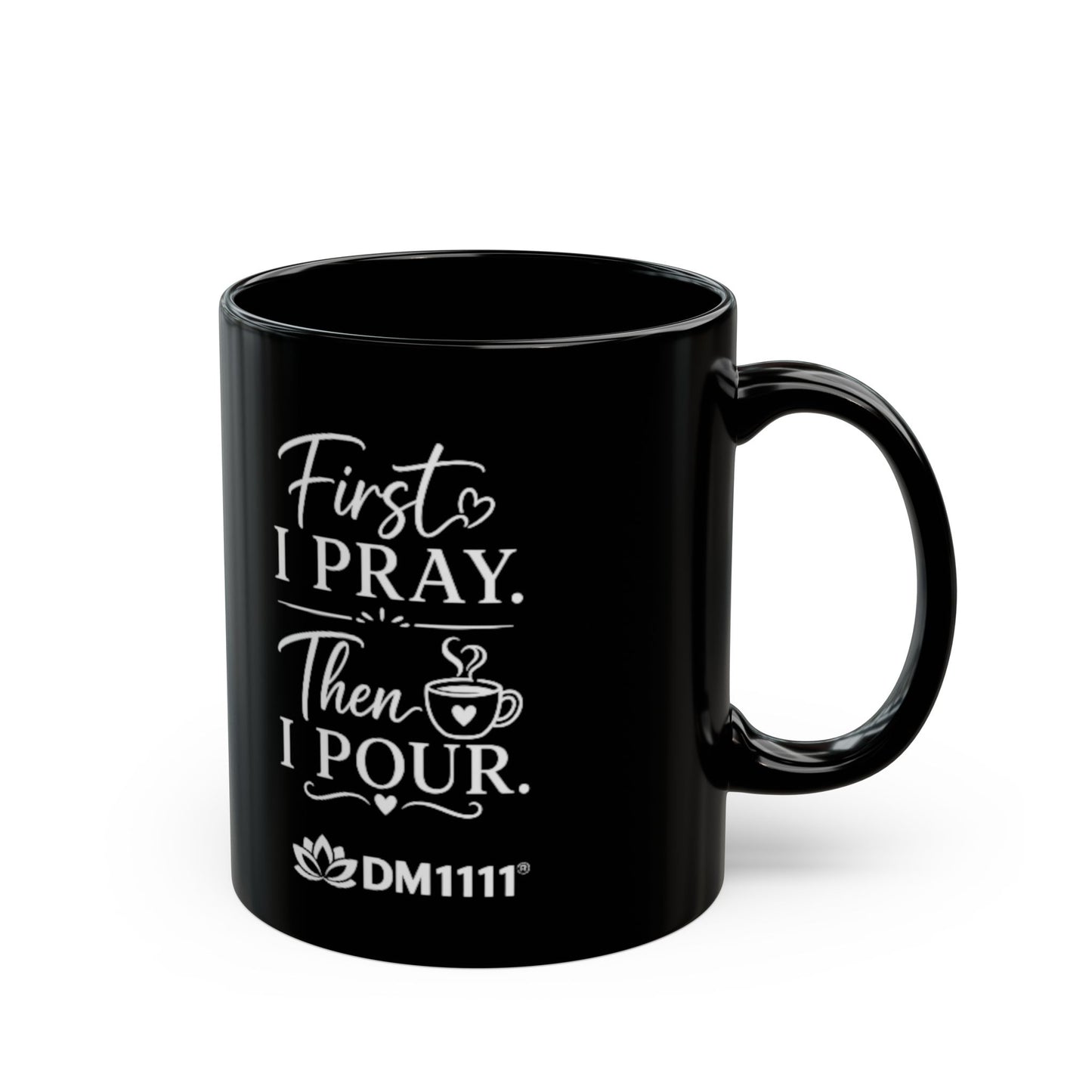 "First I Pray, DF" Divine Faith mug (Black, 11oz/15oz)