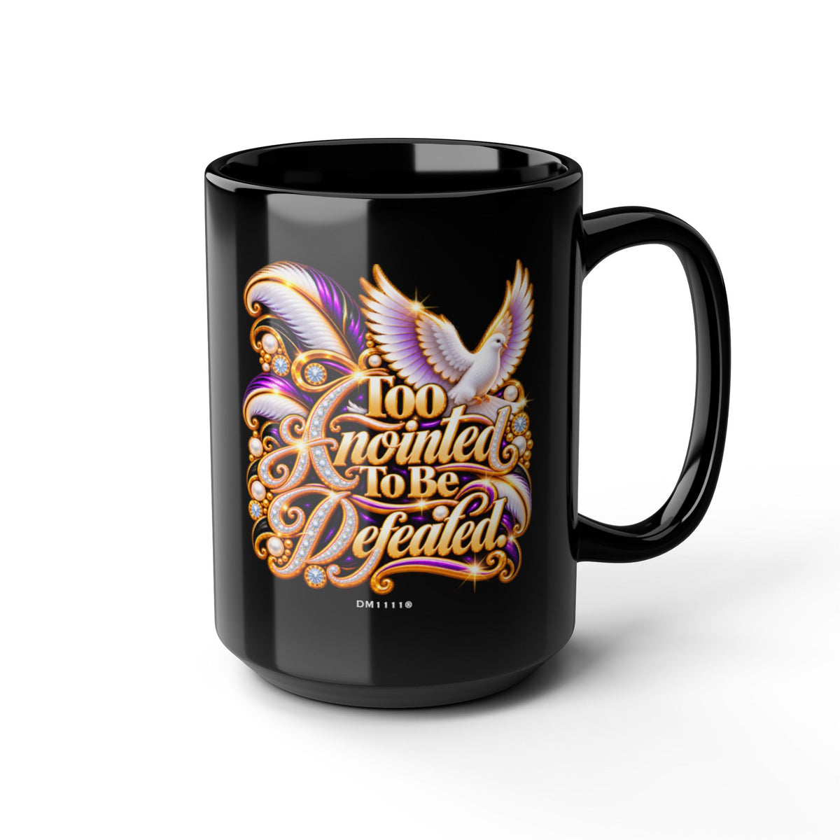 "Too AnointedTo Be Defeated" Divine Faith mug (Black, 11oz/15oz)