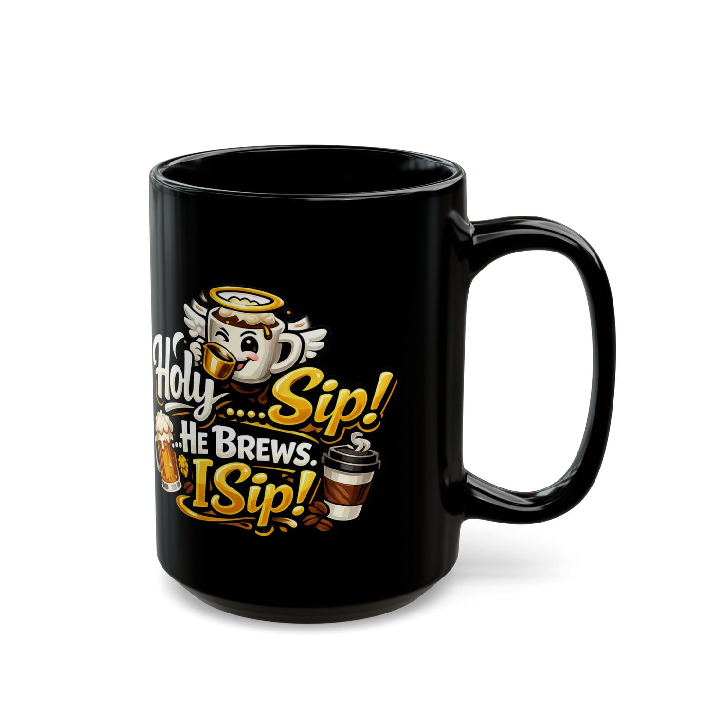 "Holy Sip! He Brews. I Sip!, DF" Divine Faith mug (Black, 11oz/15oz)