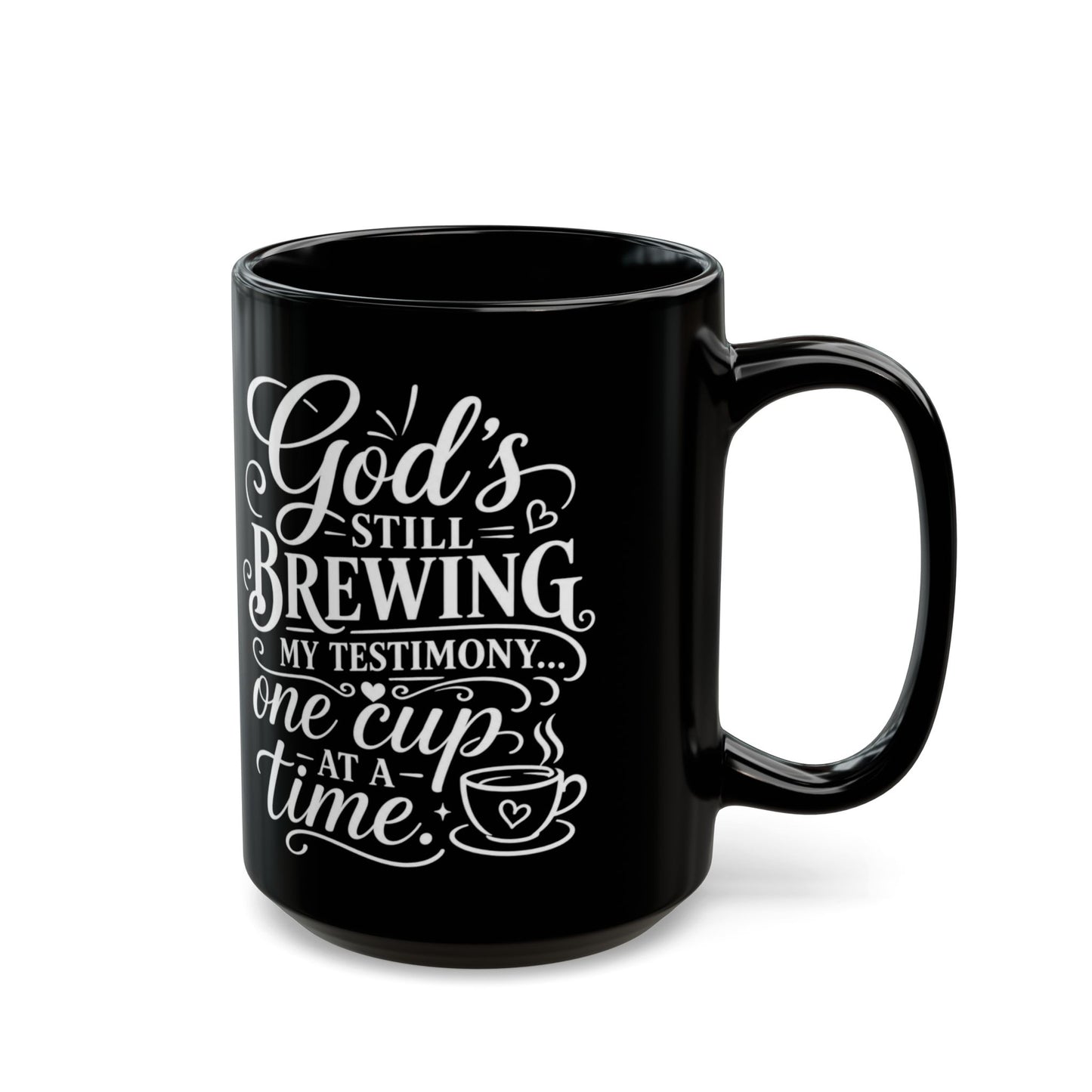 "God's Still Brewing, DF" Divine Faith mug (Black, 11oz/15oz)