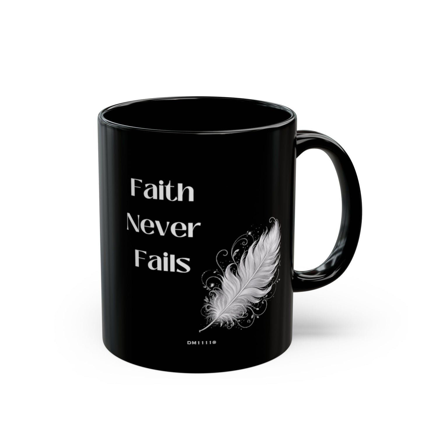 "Faith Never Fails" Divine Faith mug (Black, 11oz/15oz)