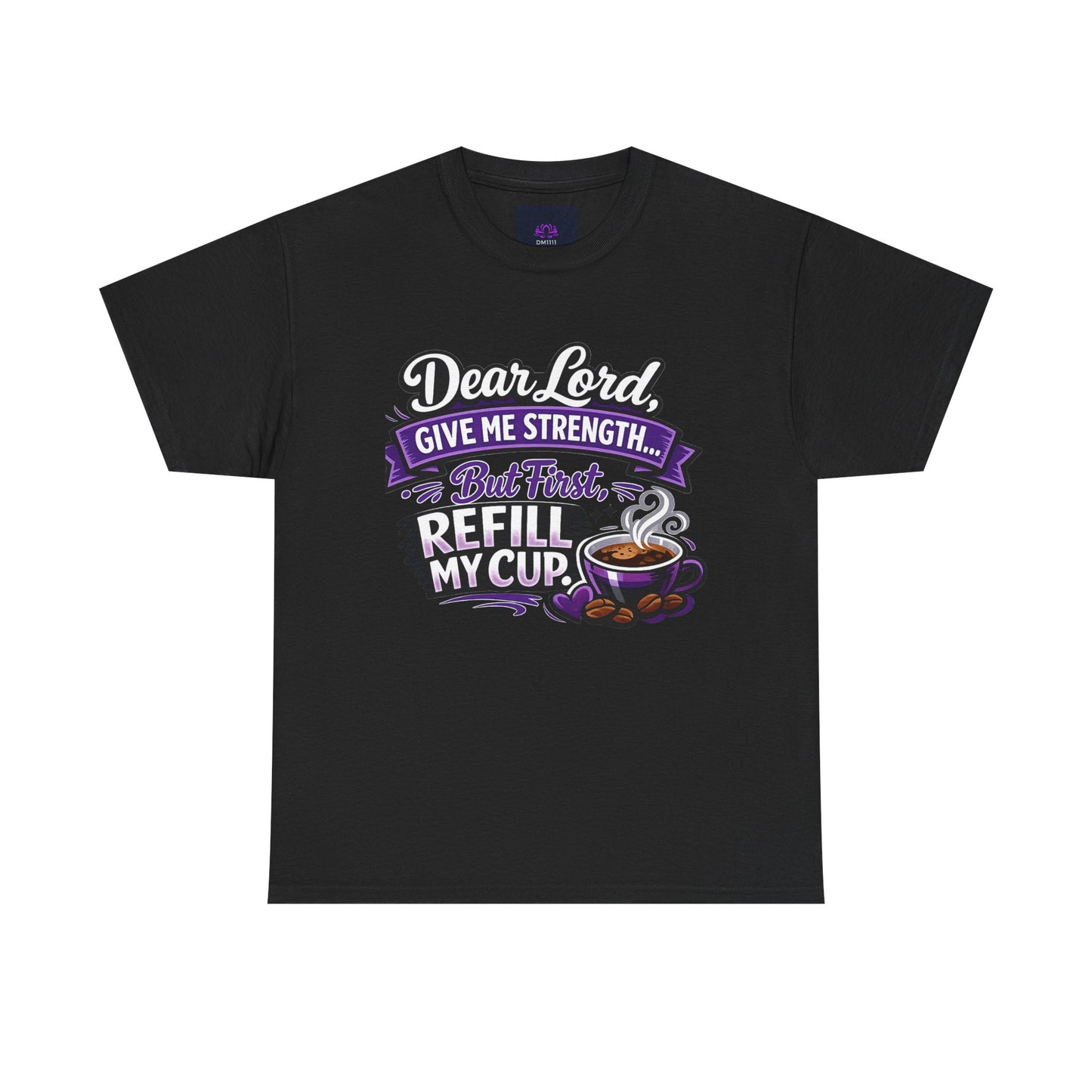 "Dear Lord, Give Me Strength DF" T-Shirt by DM1111