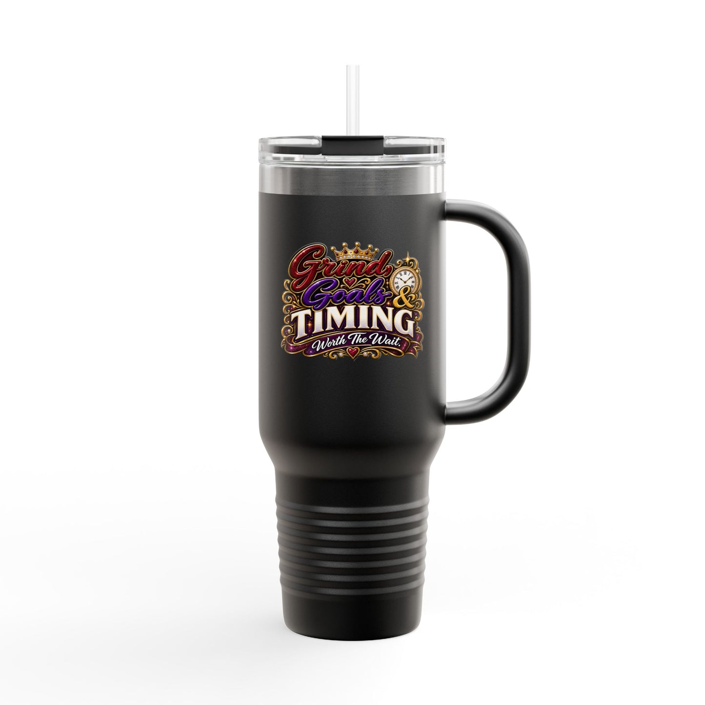 Travel Mug — "Grind, Goals, and Timing...Worth the Wait." 40oz Insulated Tumbler