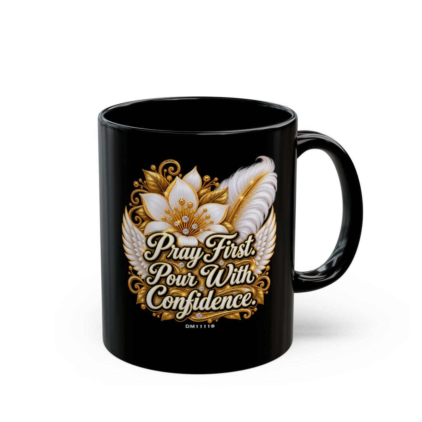 "Pray First. Pour With Confidence." Divine Faith mug (Black, 11oz/15oz)