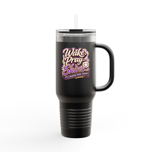 Travel Mug — "Wake, Pray, Shine" 40oz Insulated Tumbler