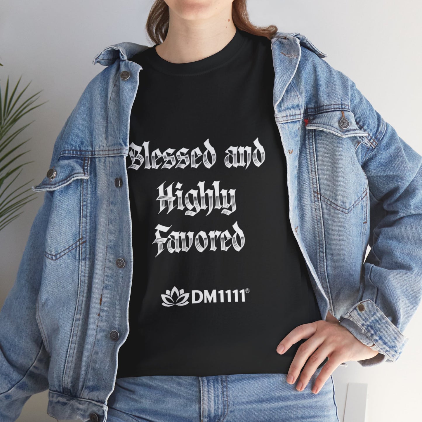 "Blessed and Highly Favored" T-Shirt by DM1111