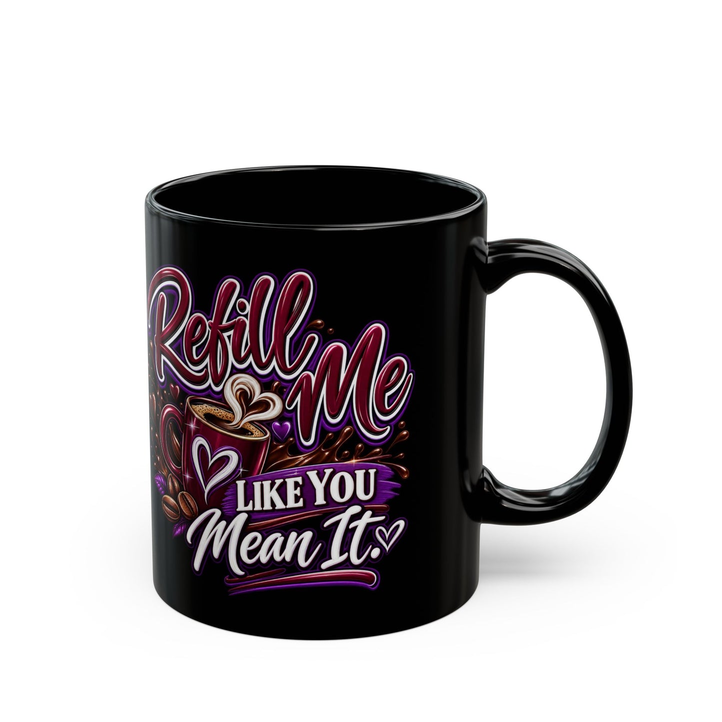 "Refill Me Like You Mean It, DF" Divine Faith mug (Black, 11oz/15oz)