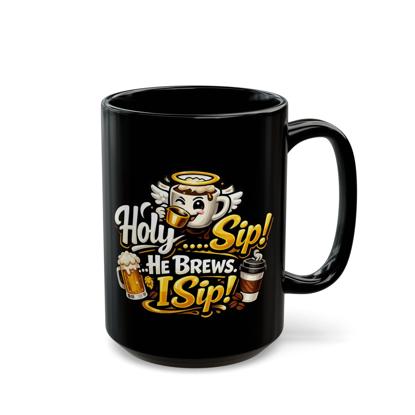 "Holy Sip! He Brews. I Sip!, DF" Divine Faith mug (Black, 11oz/15oz)