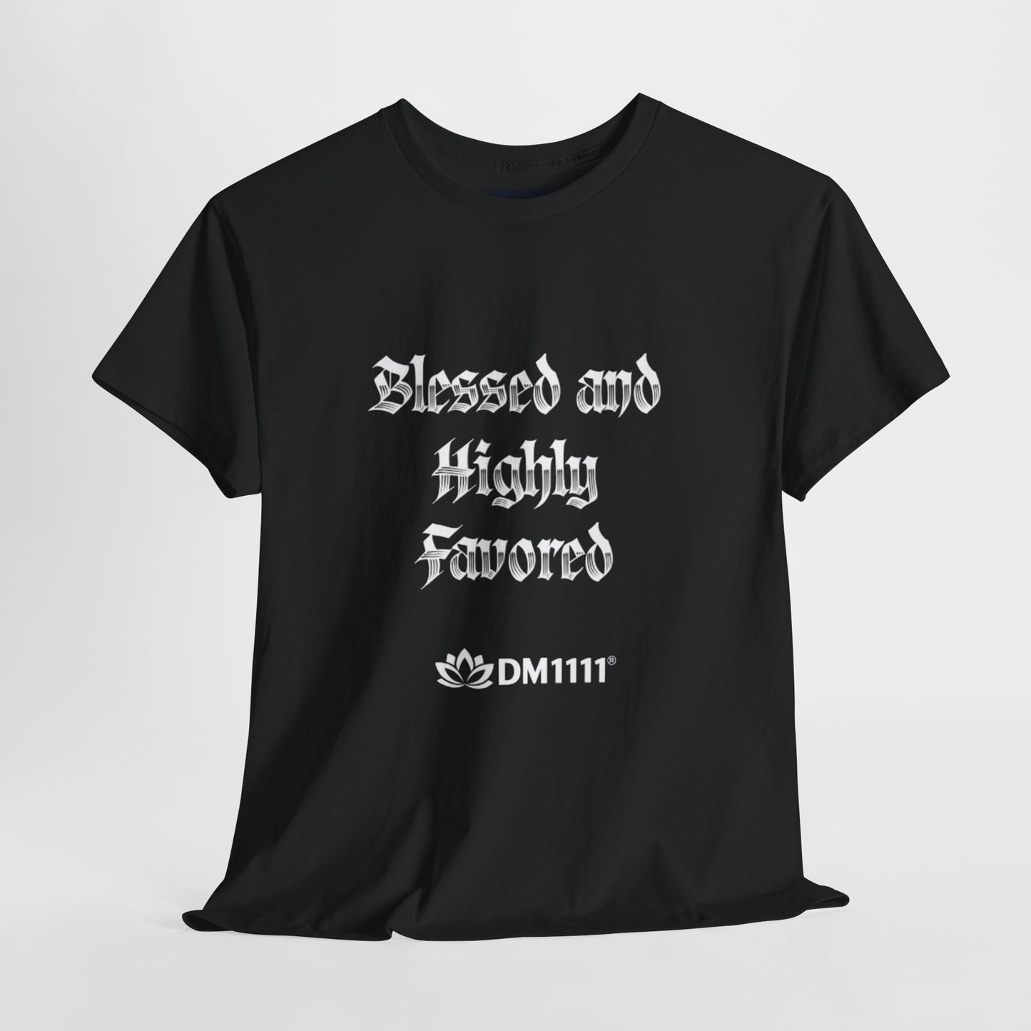 "Blessed and Highly Favored" T-Shirt by DM1111