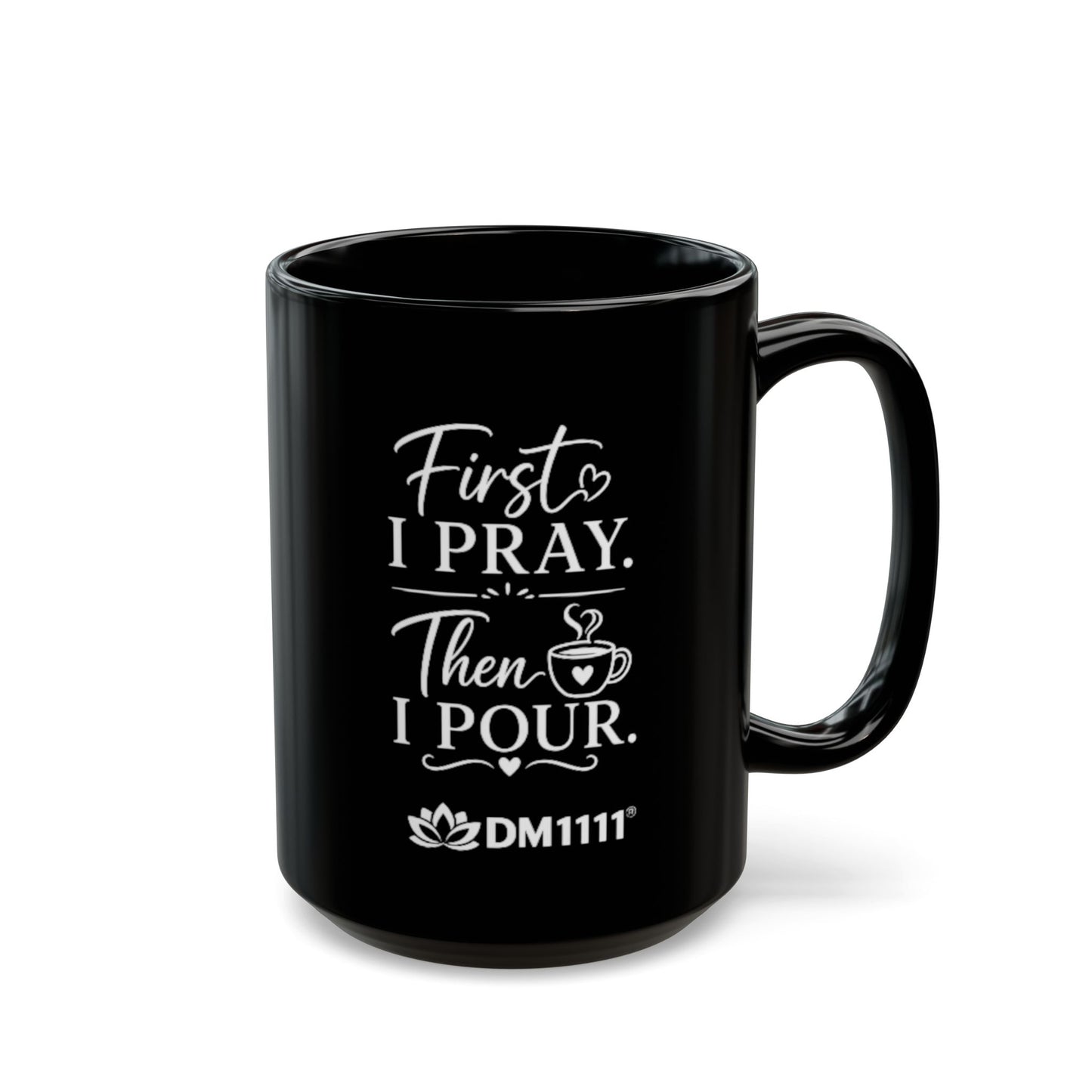 "First I Pray, DF" Divine Faith mug (Black, 11oz/15oz)