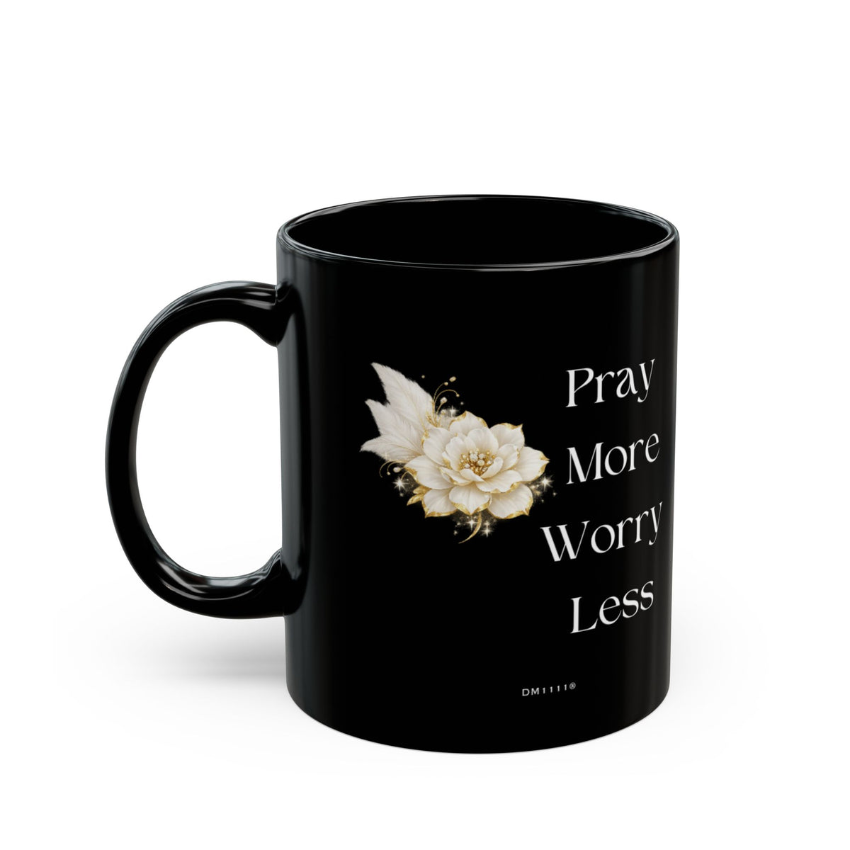 "Pray More. Worry less." Divine Faith mug (Black, 11oz/15oz)