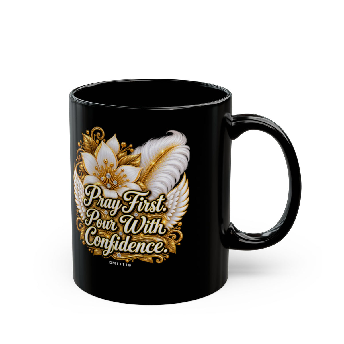 "Pray First. Pour With Confidence." Divine Faith mug (Black, 11oz/15oz)