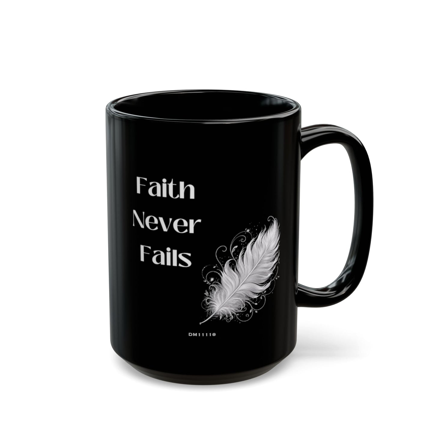 "Faith Never Fails" Divine Faith mug (Black, 11oz/15oz)