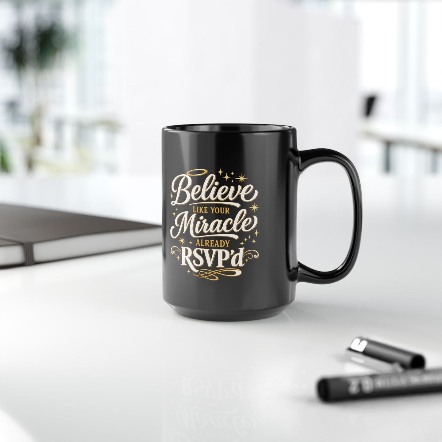 "Believe Like Your Miracle Already RSVPd, DF" Divine Faith mug (Black, 11oz/15oz)
