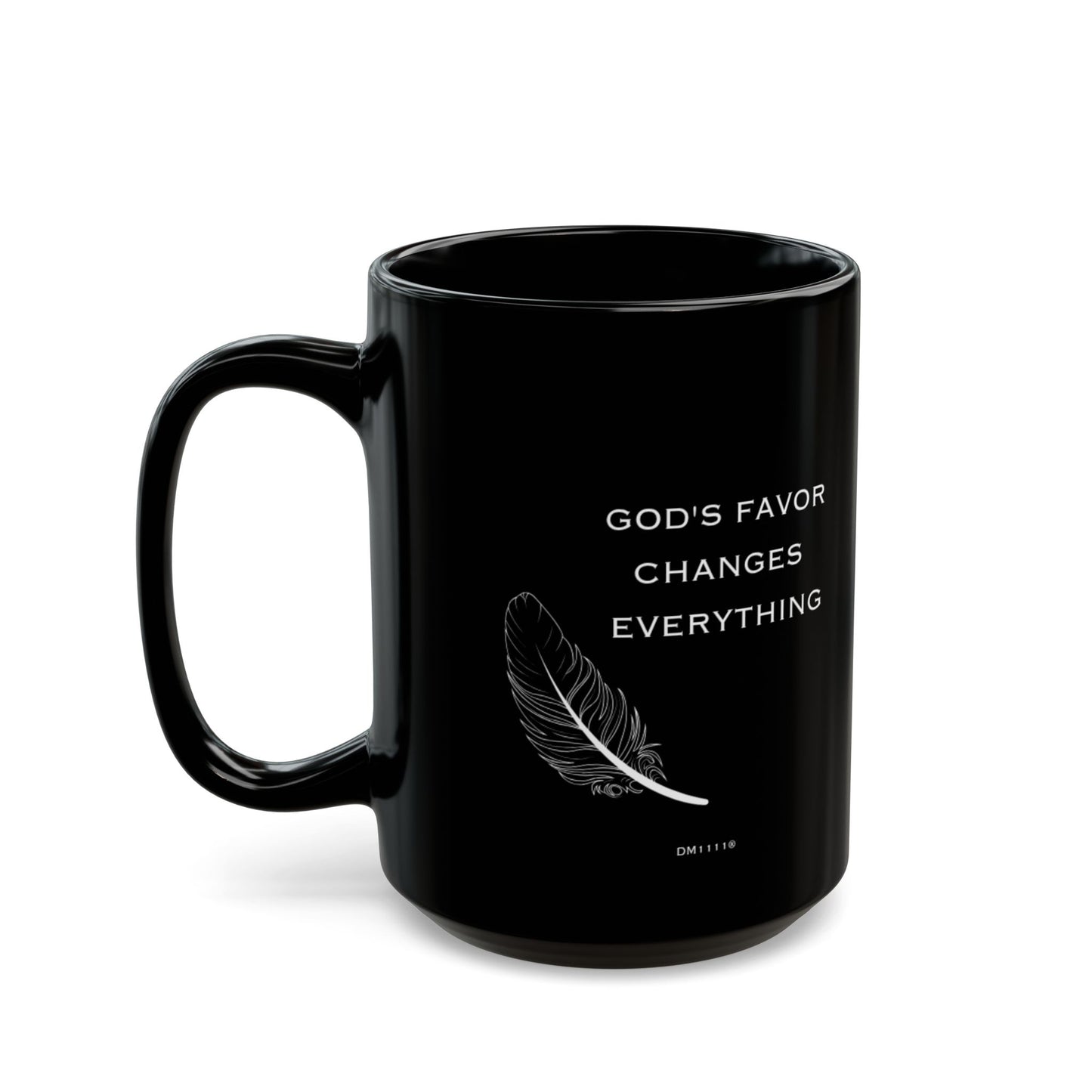 "God's Favor" DM1111 Divine Faith Mug (11oz, 15oz)