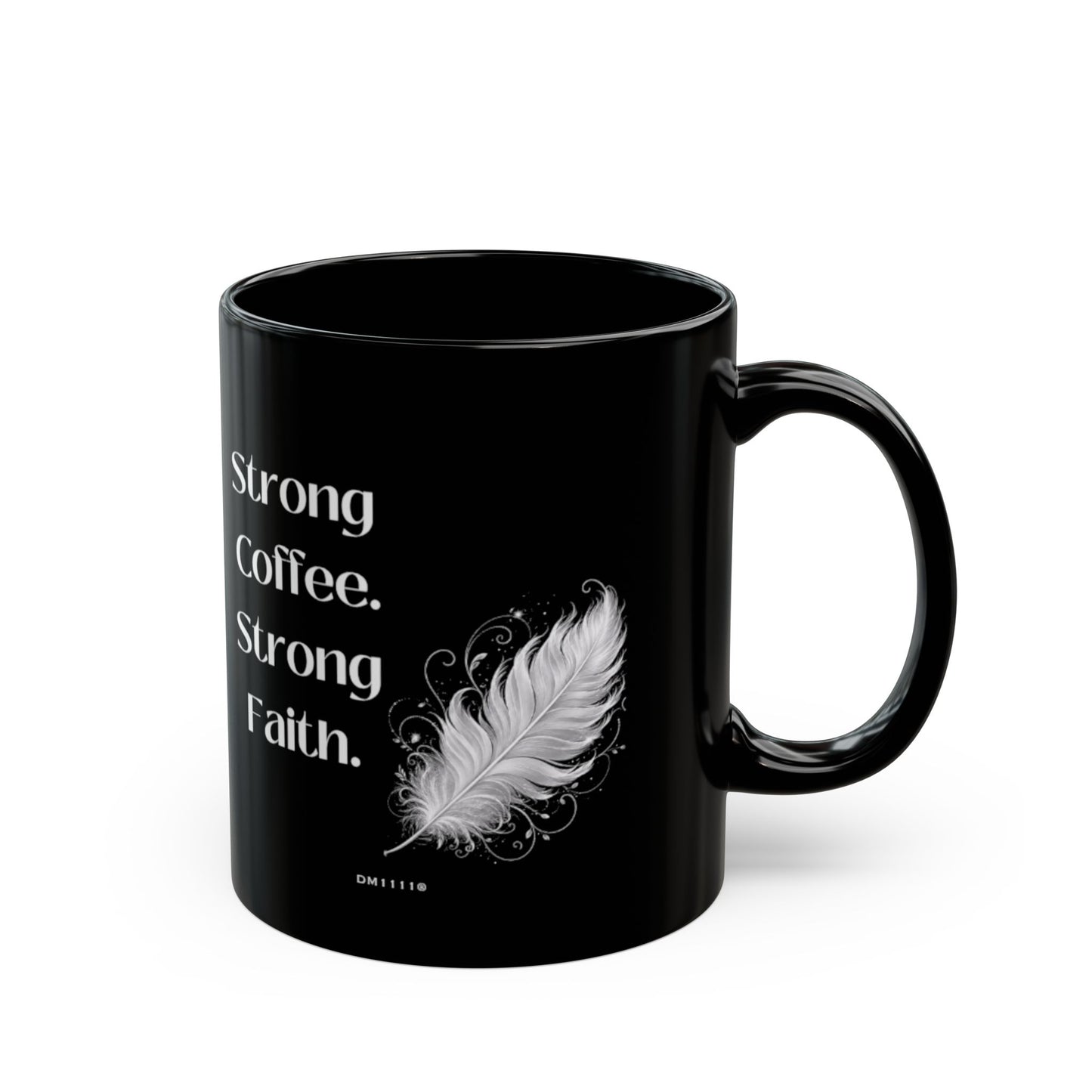 "Strong Coffee. Strong Faith." Divine Faith mug (Black, 11oz/15oz)