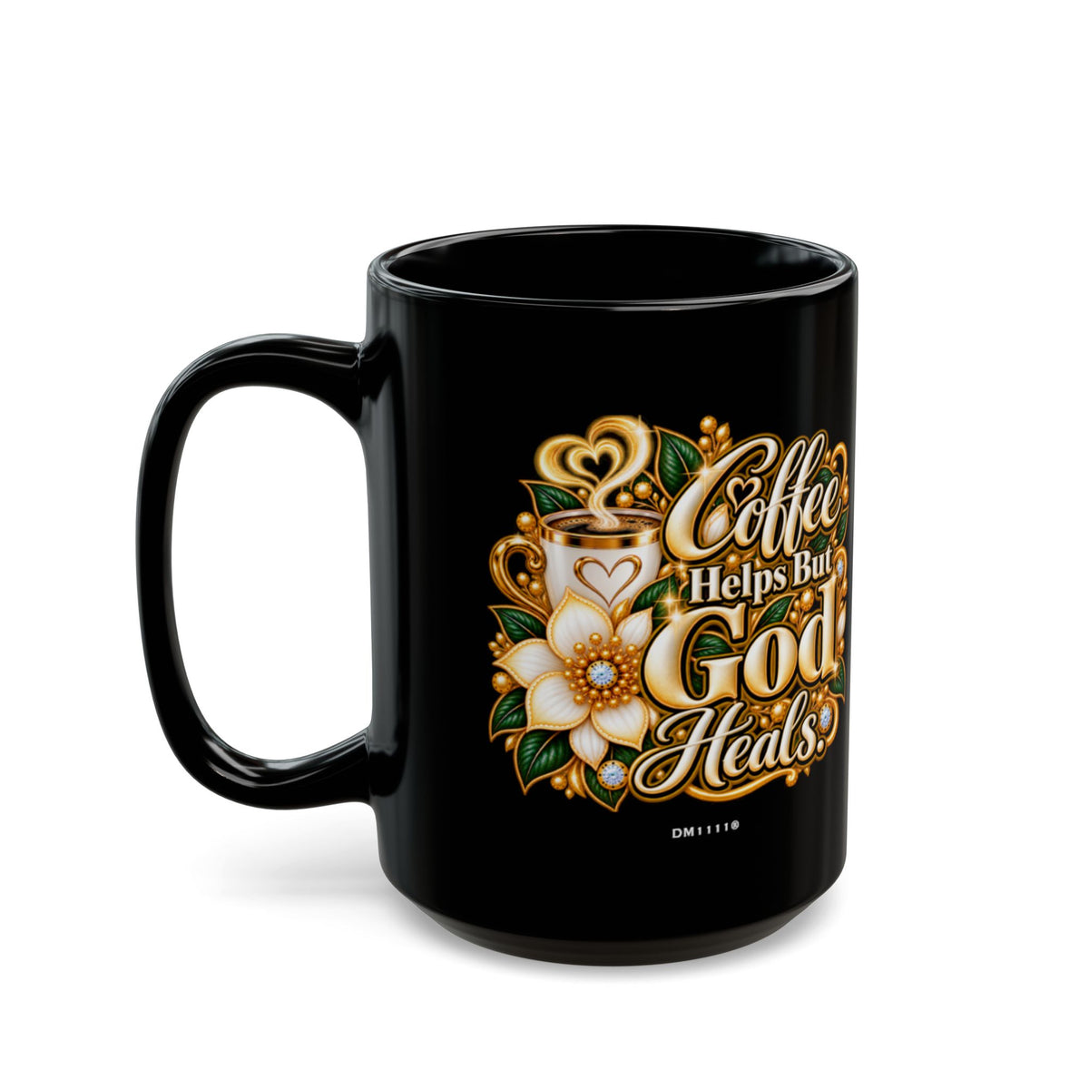 "Coffee Helps But God Heals" Divine Faith mug (Black, 11oz/15oz)