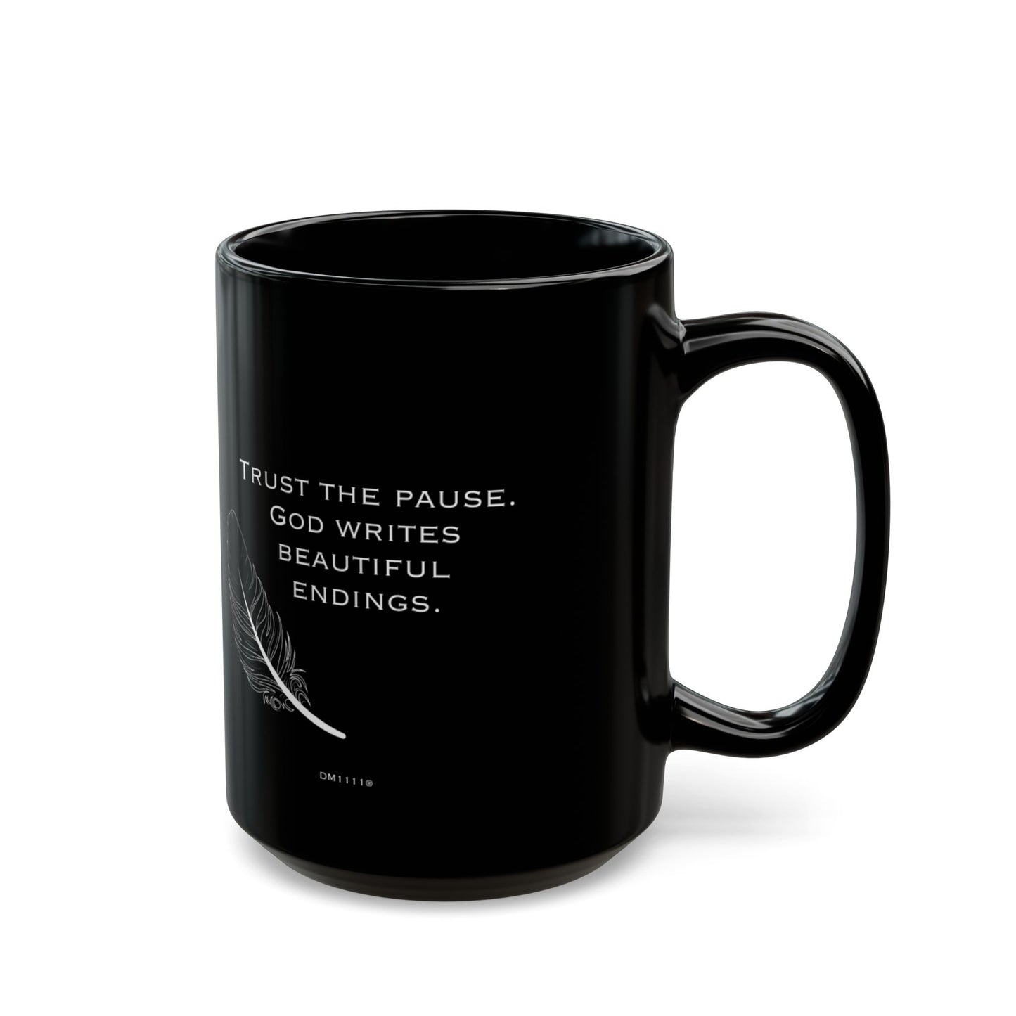 "Trust The Pause" DM1111 Divine Faith Mug (11oz, 15oz)