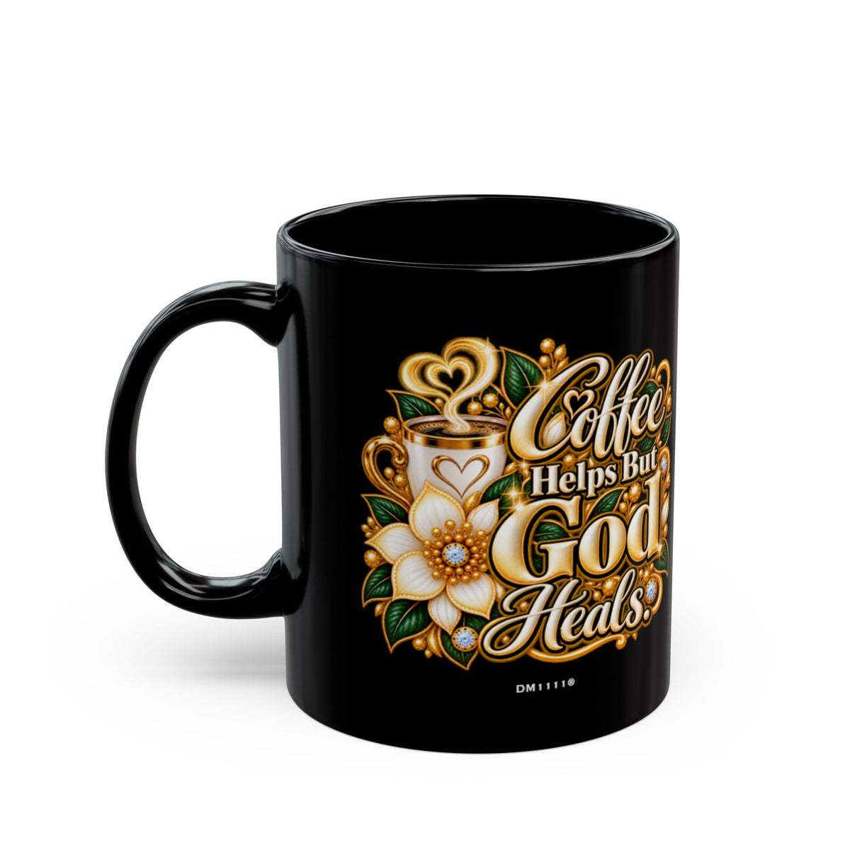 "Coffee Helps But God Heals" Divine Faith mug (Black, 11oz/15oz)
