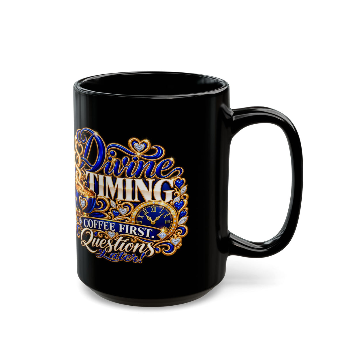 "Divine Timing, Coffee First, DF" Divine Faith mug (Black, 11oz/15oz)