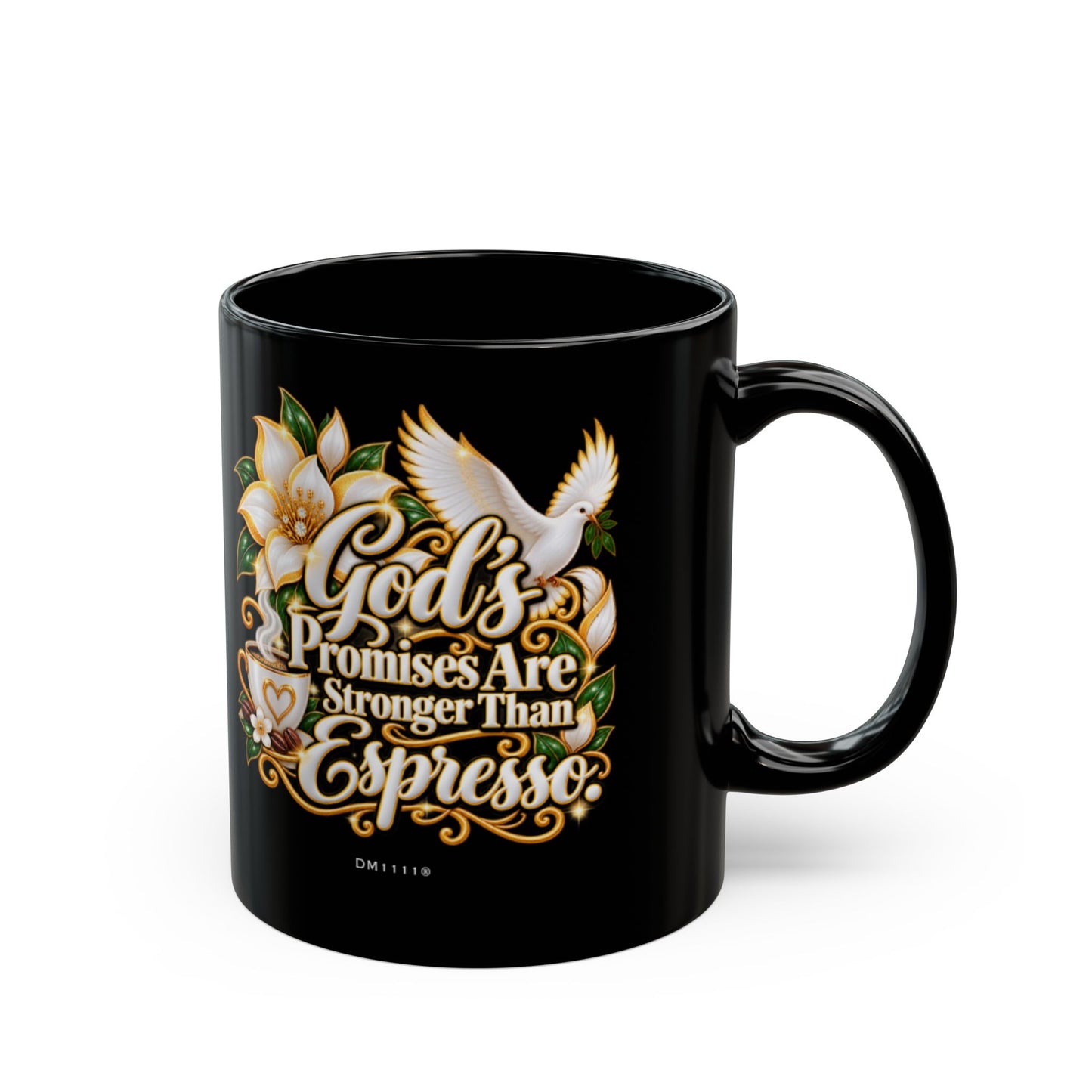 "God’s Promises Are Stronger Than Espresso" Divine Faith mug (Black, 11oz/15oz)
