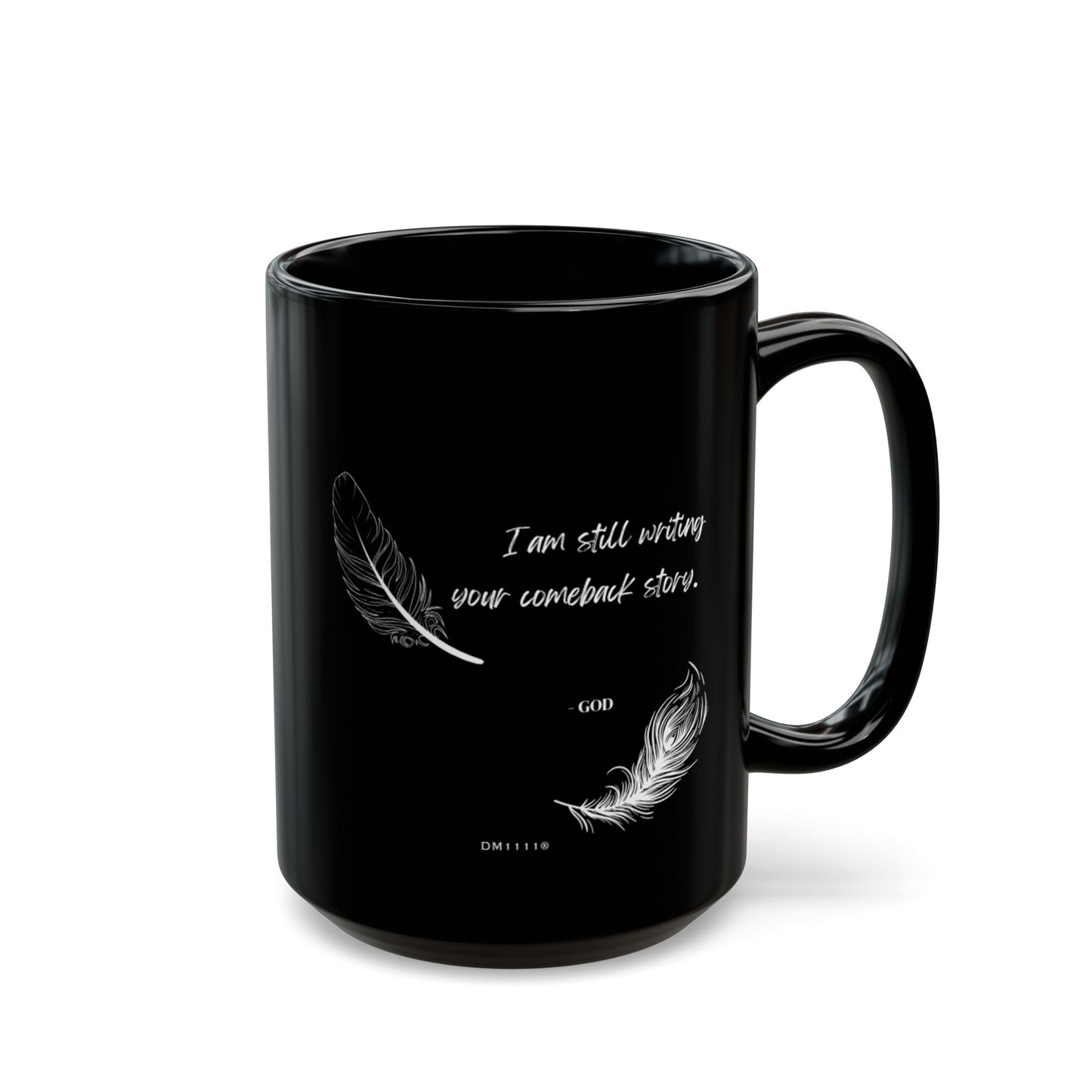 "Your Comeback Story" DM1111 Divine Faith Mug (11oz, 15oz)