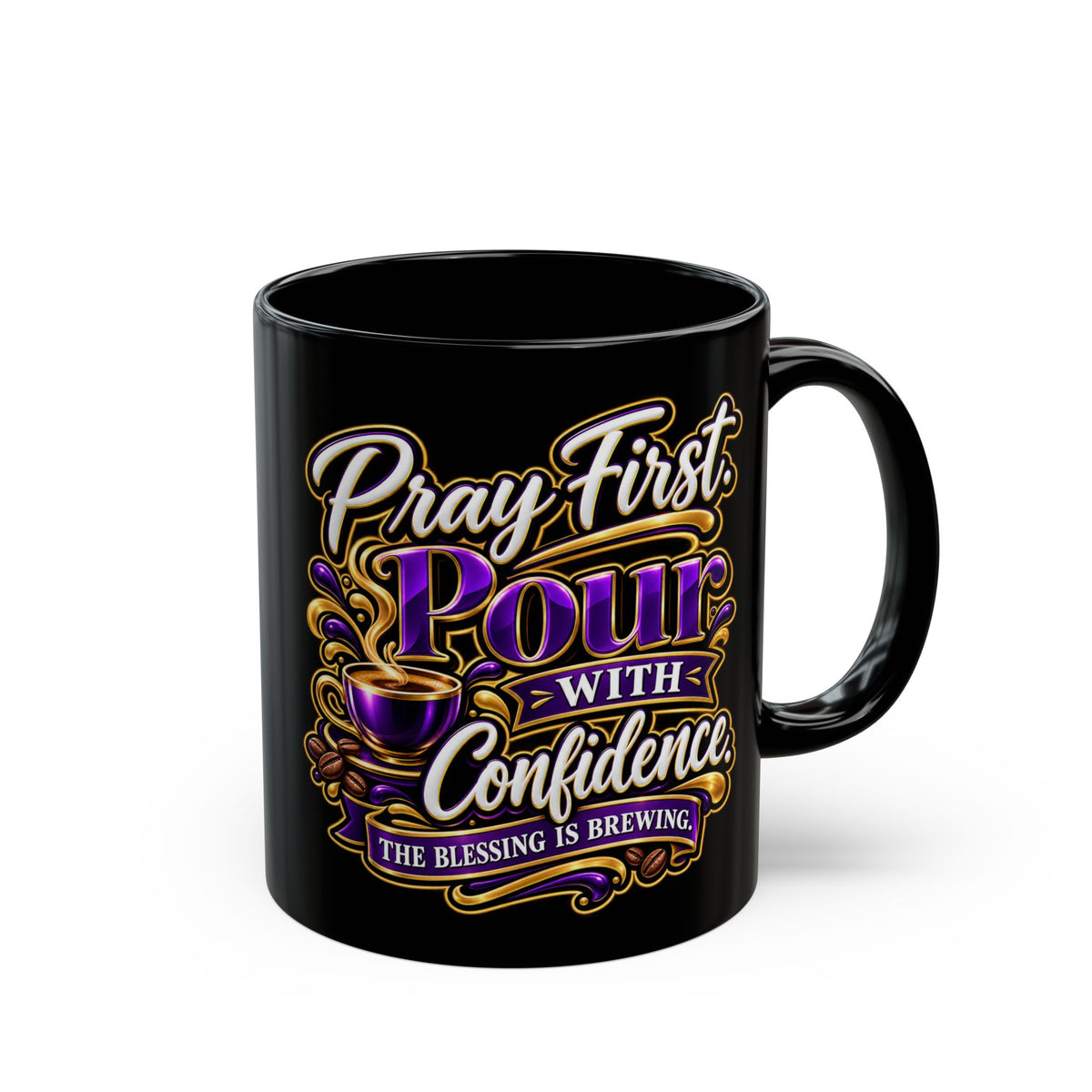 "Pray First. Pour With Confidence, DF" Divine Faith mug (Black, 11oz/15oz)
