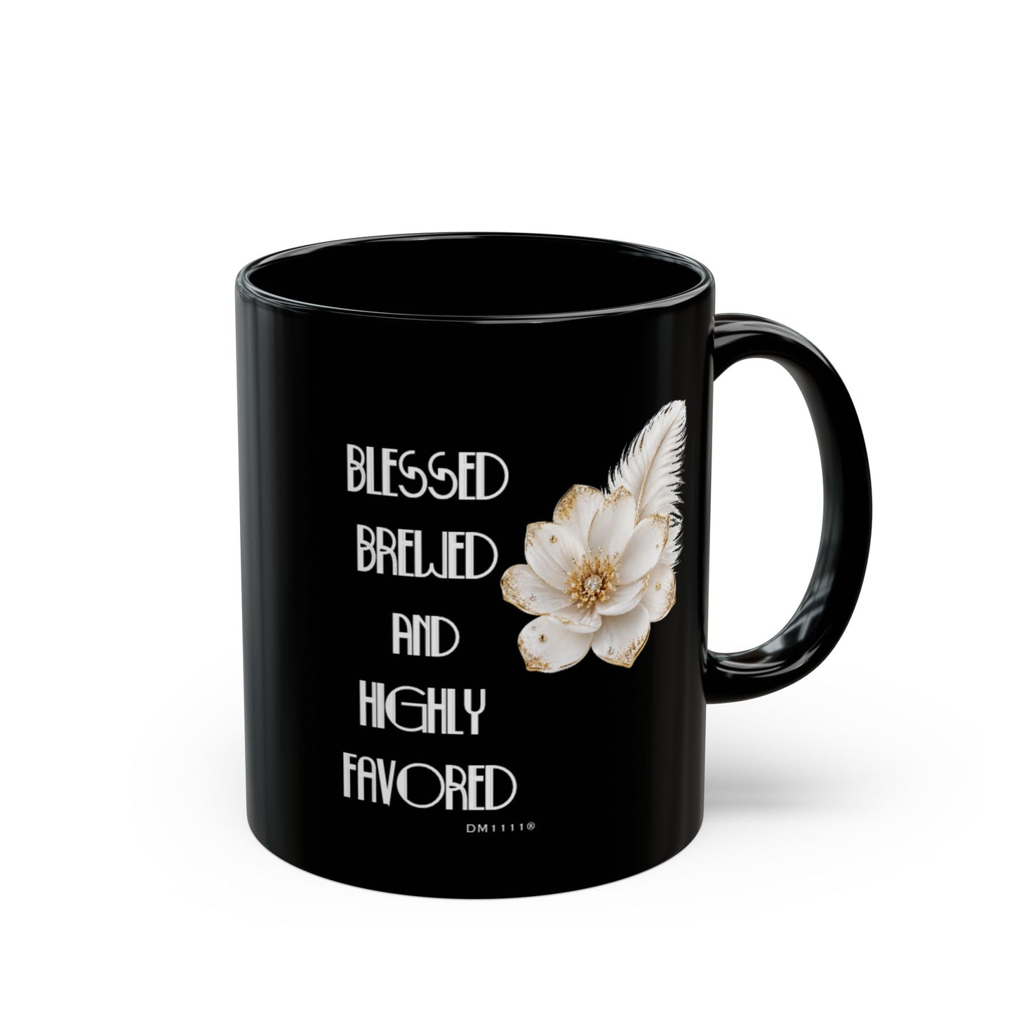 "Blessed, Brewed, and Highly Favored" Divine Faith mug (Black, 11oz/15oz)