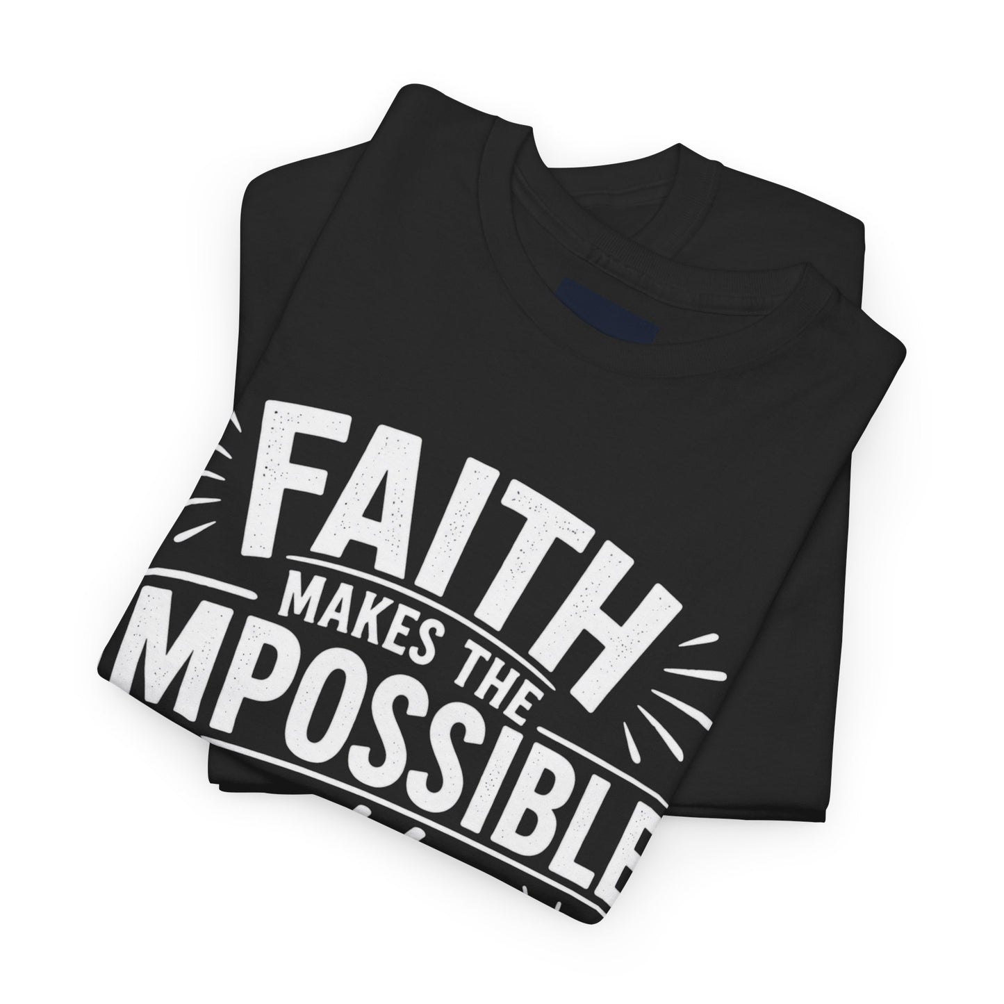 "Faith makes the impossible Possible" T-Shirt by DM1111