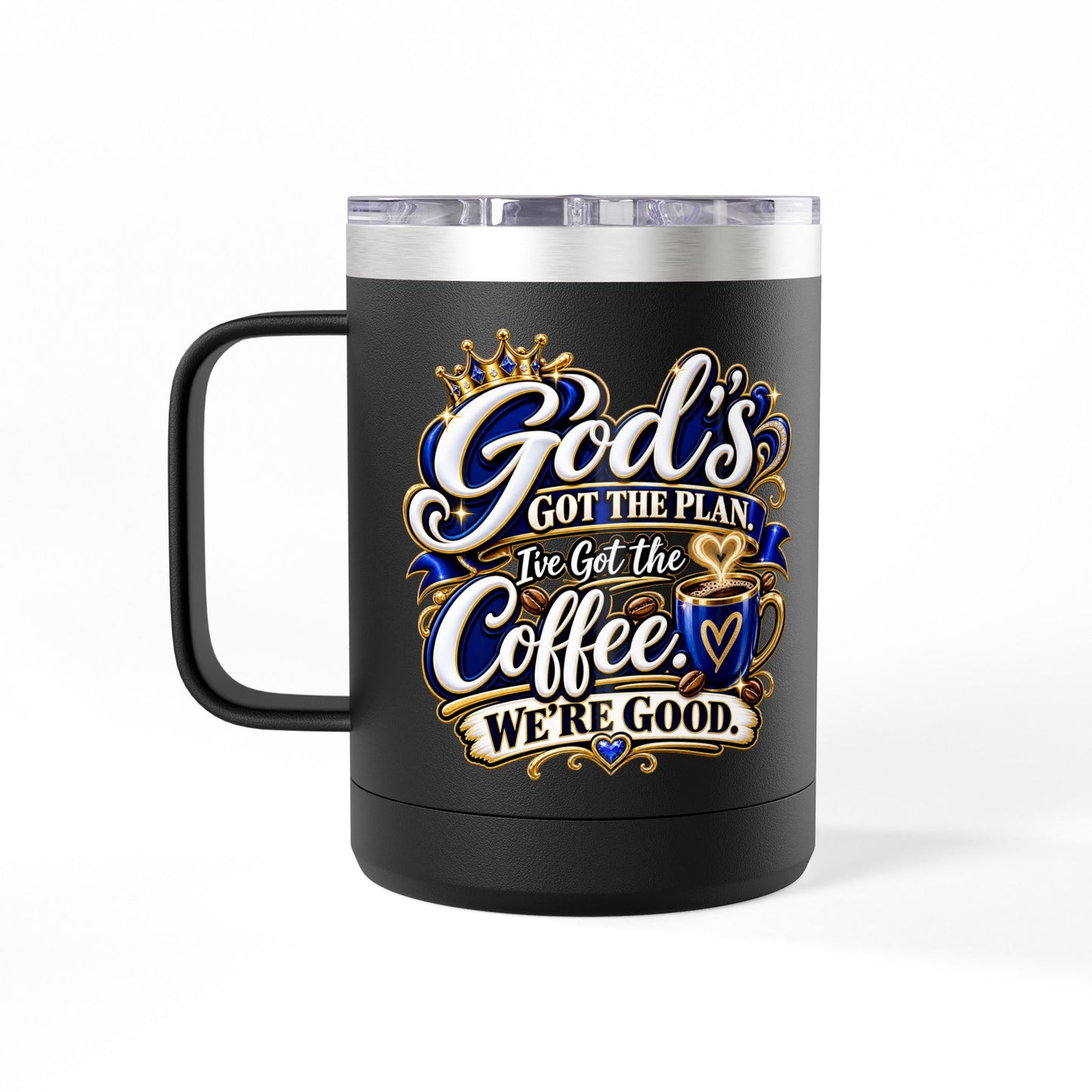 "God's Got The Plan. I've Got The Coffee, DF" 15oz Insulated Travel Mug