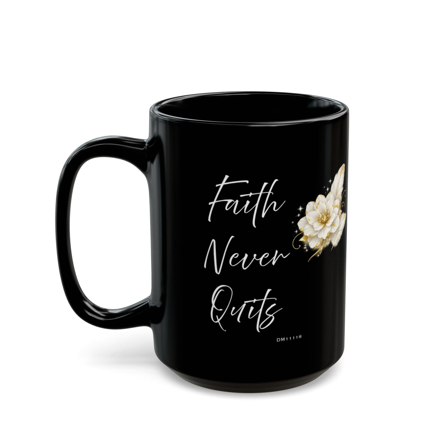 "Faith Never Quits" Divine Faith mug (Black, 11oz/15oz)