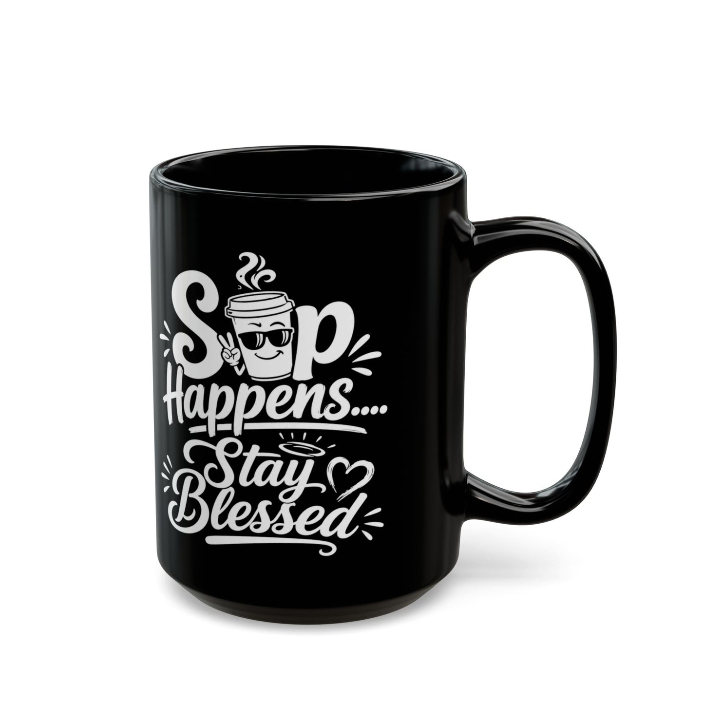 "Sip Happens. Stay Blessed, DF" Divine Faith mug (Black, 11oz/15oz)