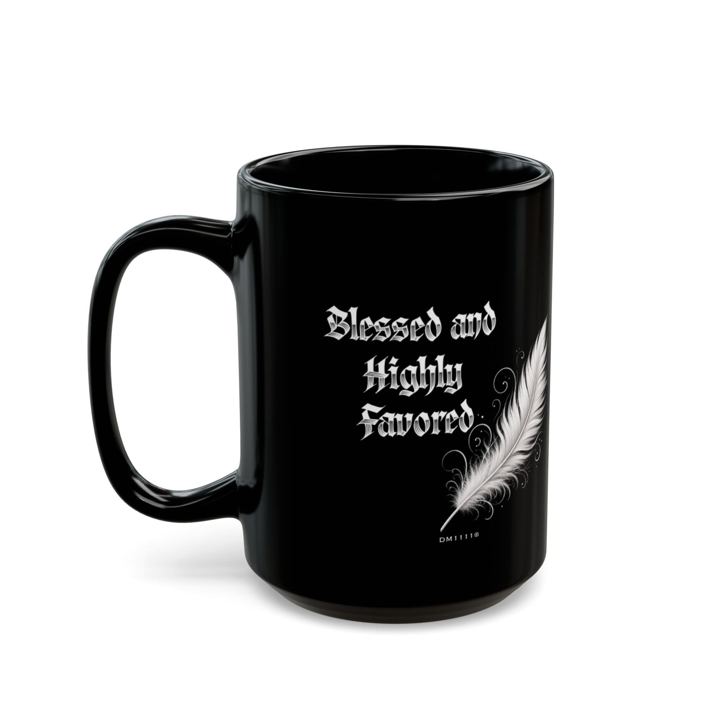 "Blessed and Highly Favored" DM1111 Mug (11oz, 15oz)