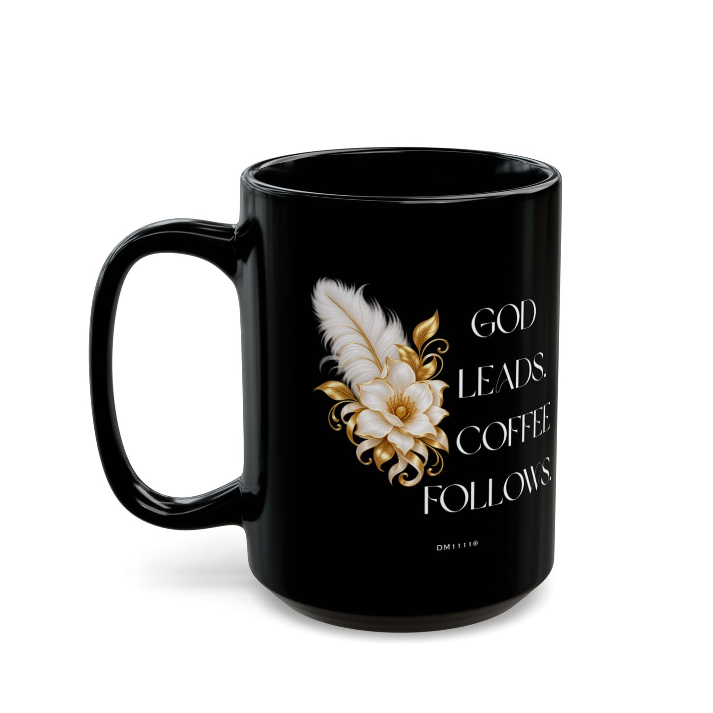 "God Leads. Coffee Follows" Divine Faith mug (Black, 11oz/15oz)